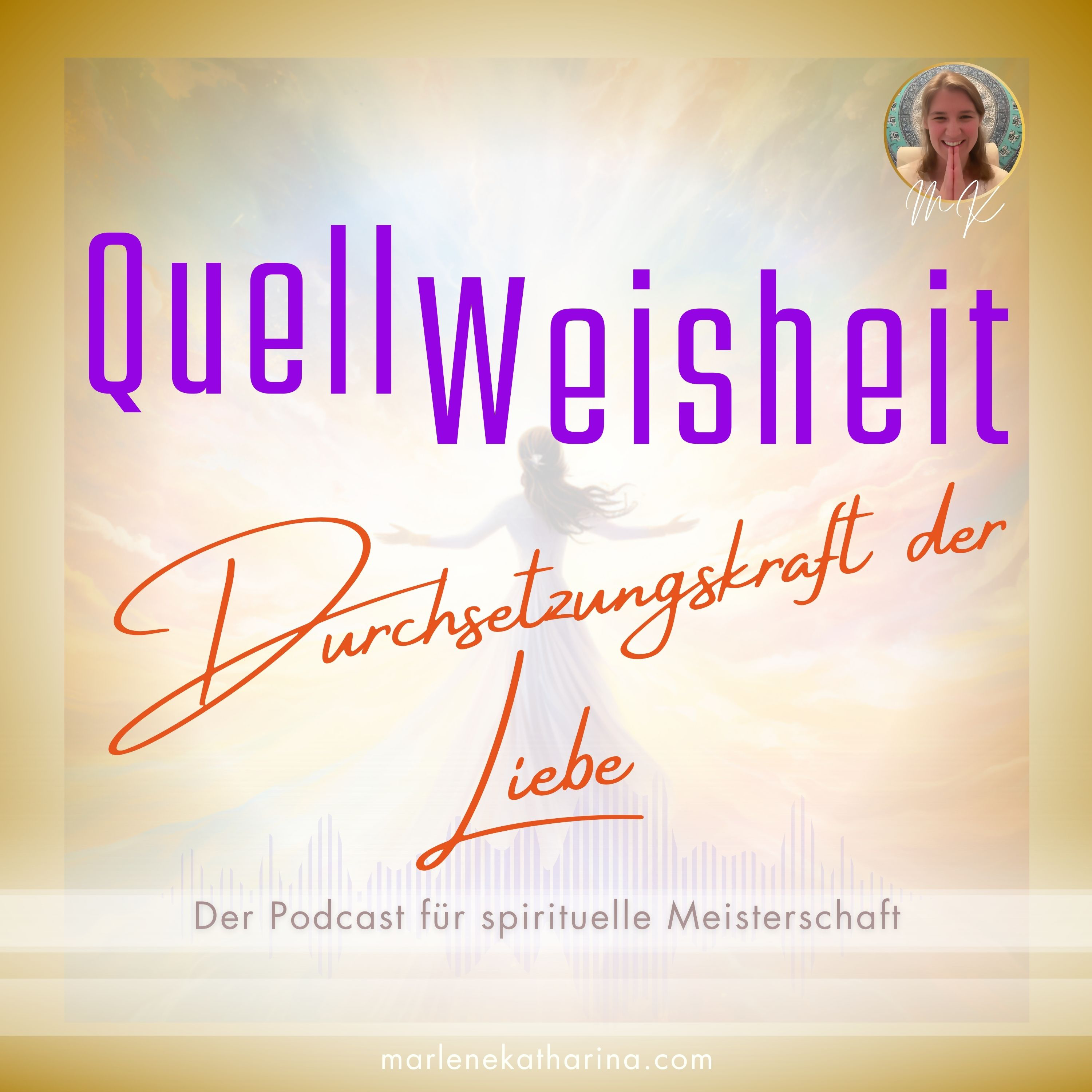 Durchsetzungskraft der Liebe [QuellWeisheit #68] episode artwork
