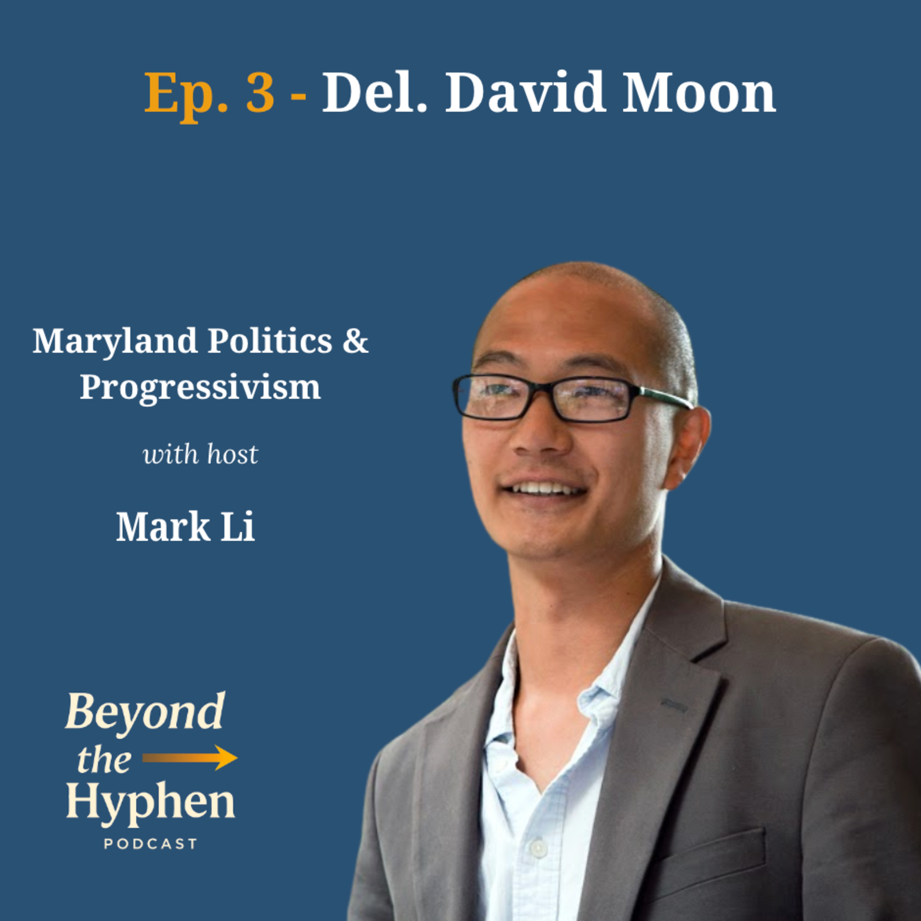 Ep. 3 - David Moon: Maryland, President Trump, & Progressivism episode artwork