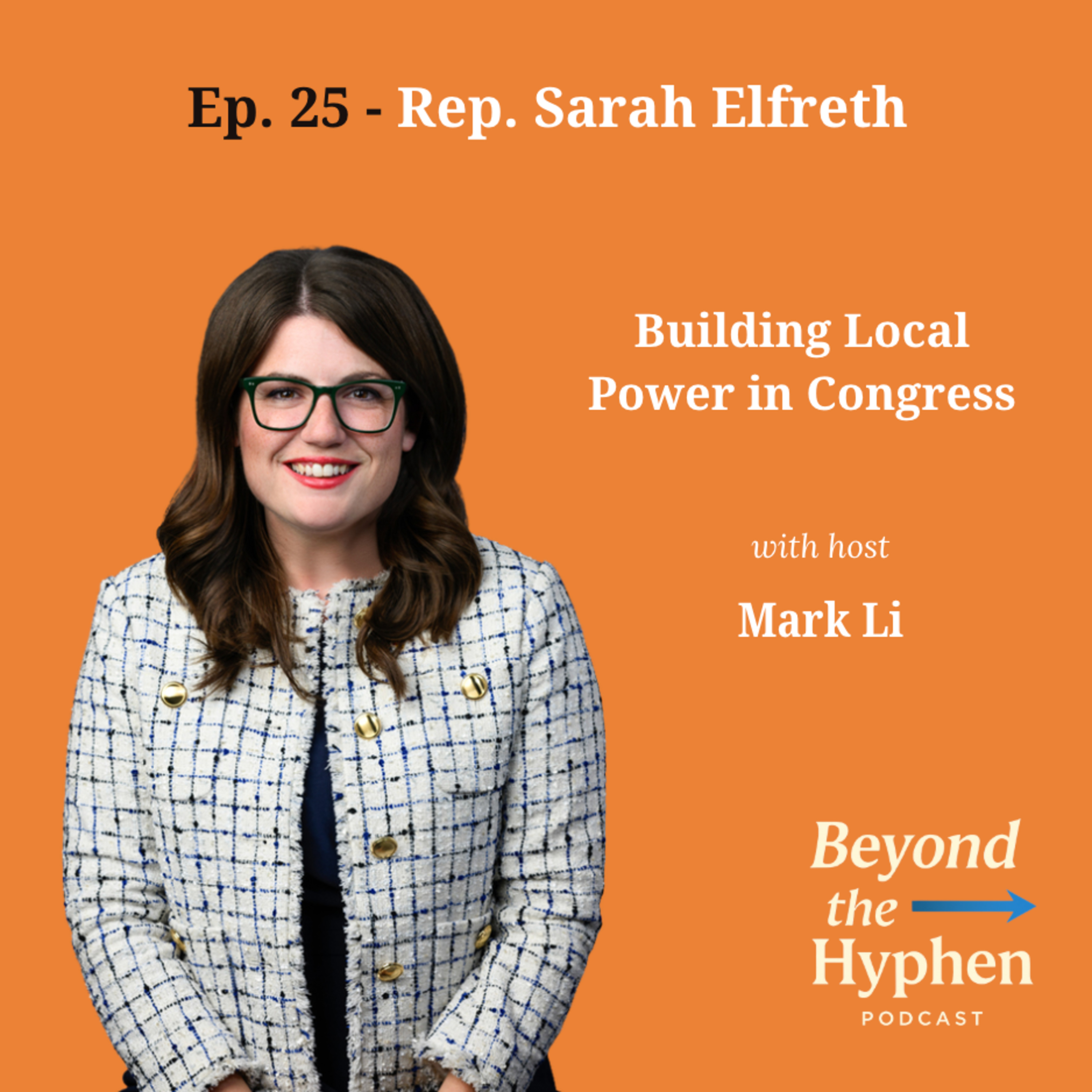 Ep. 25 - Rep. Sarah Elfreth: Building Local Power in Congress episode artwork