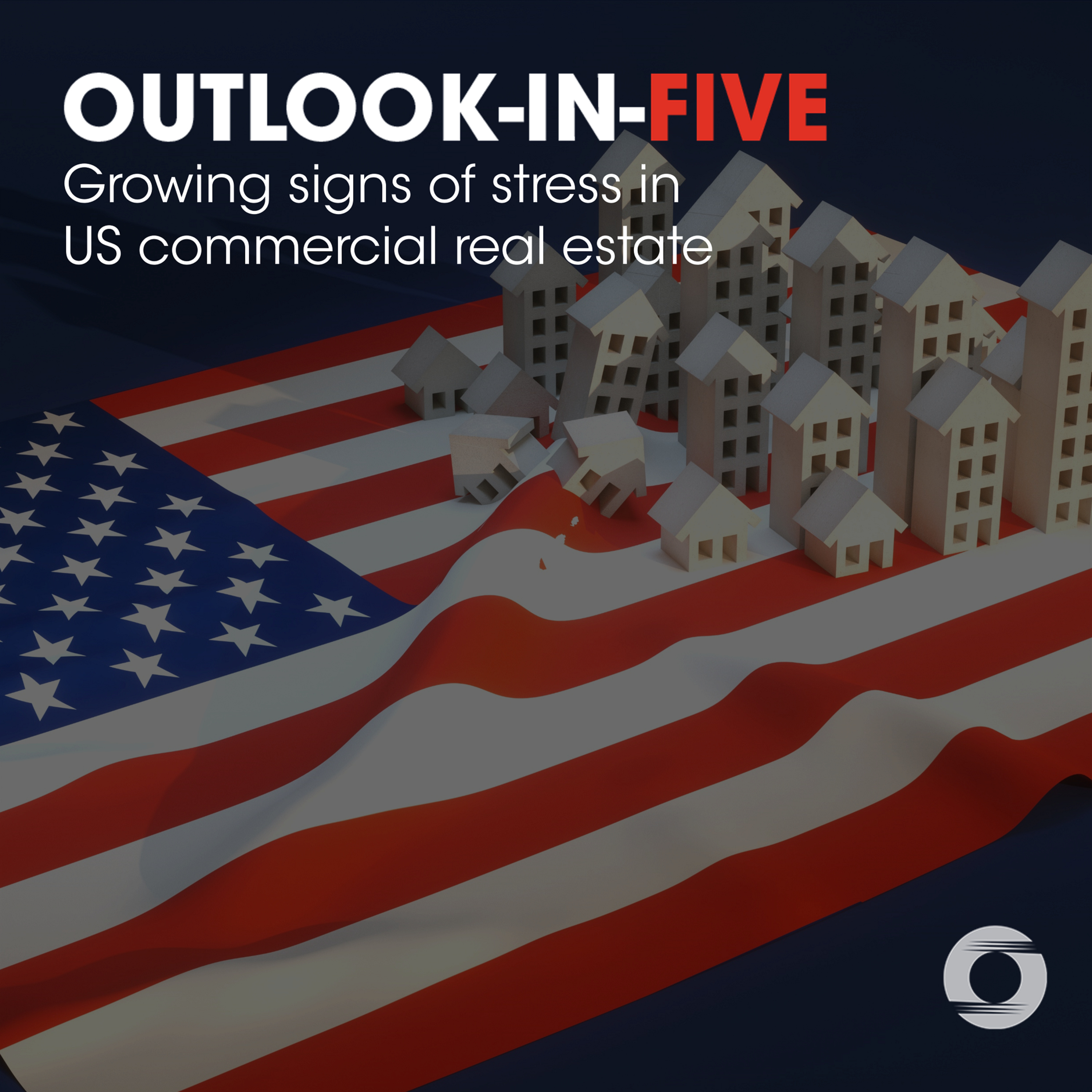 [Outlook-in-Five] Growing signs of stress in US commercial real estate episode artwork
