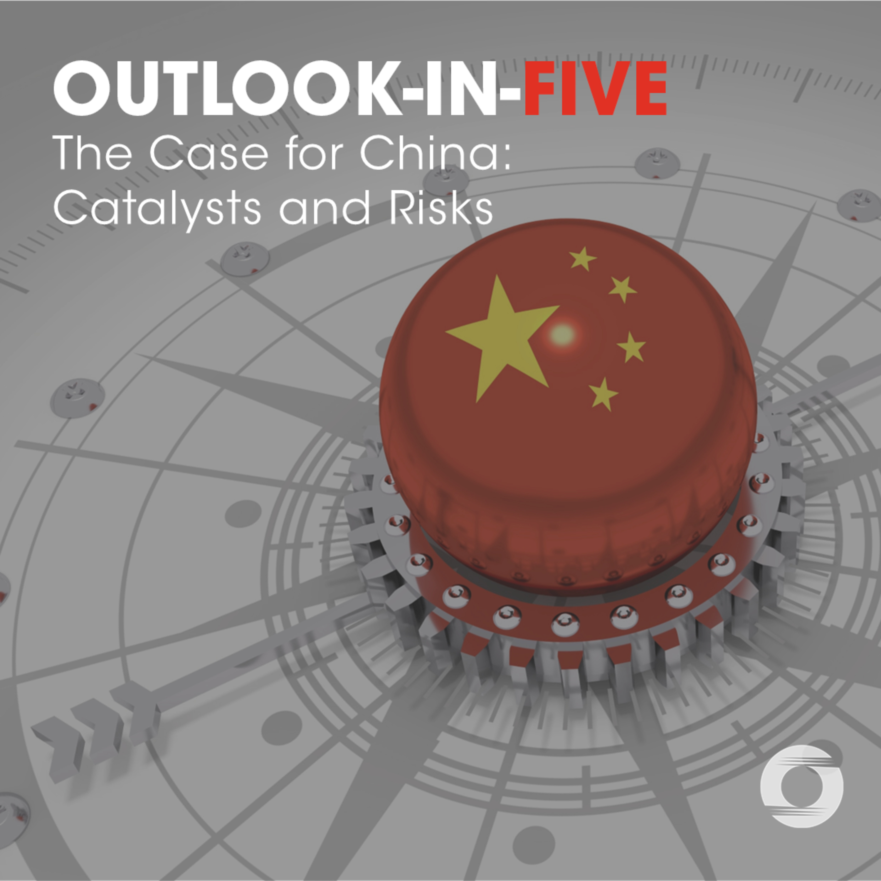 [Outlook-in-Five] The Case for China: Catalysts and Risks episode artwork