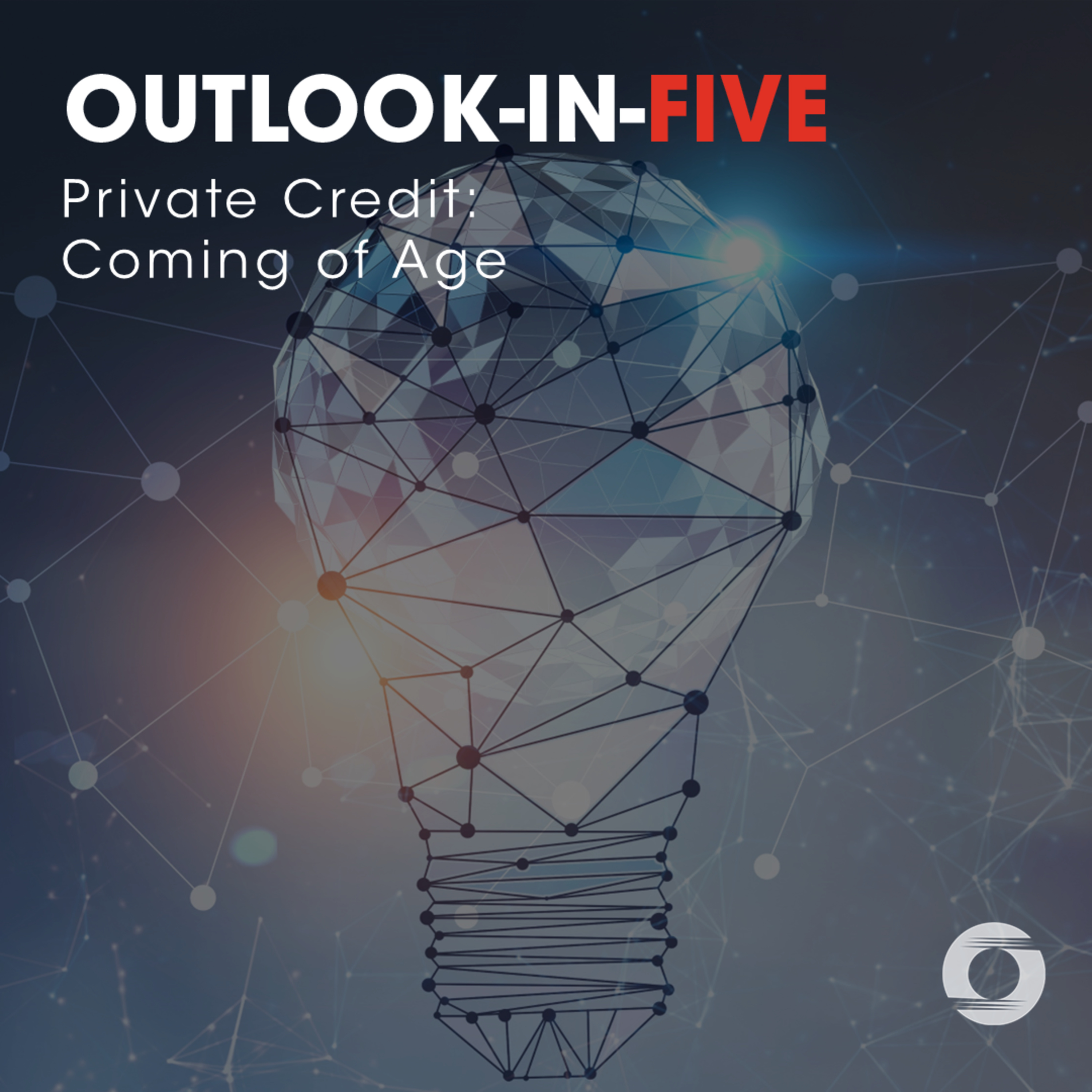 [Outlook-in-Five] Private Credit: Coming of Age episode artwork