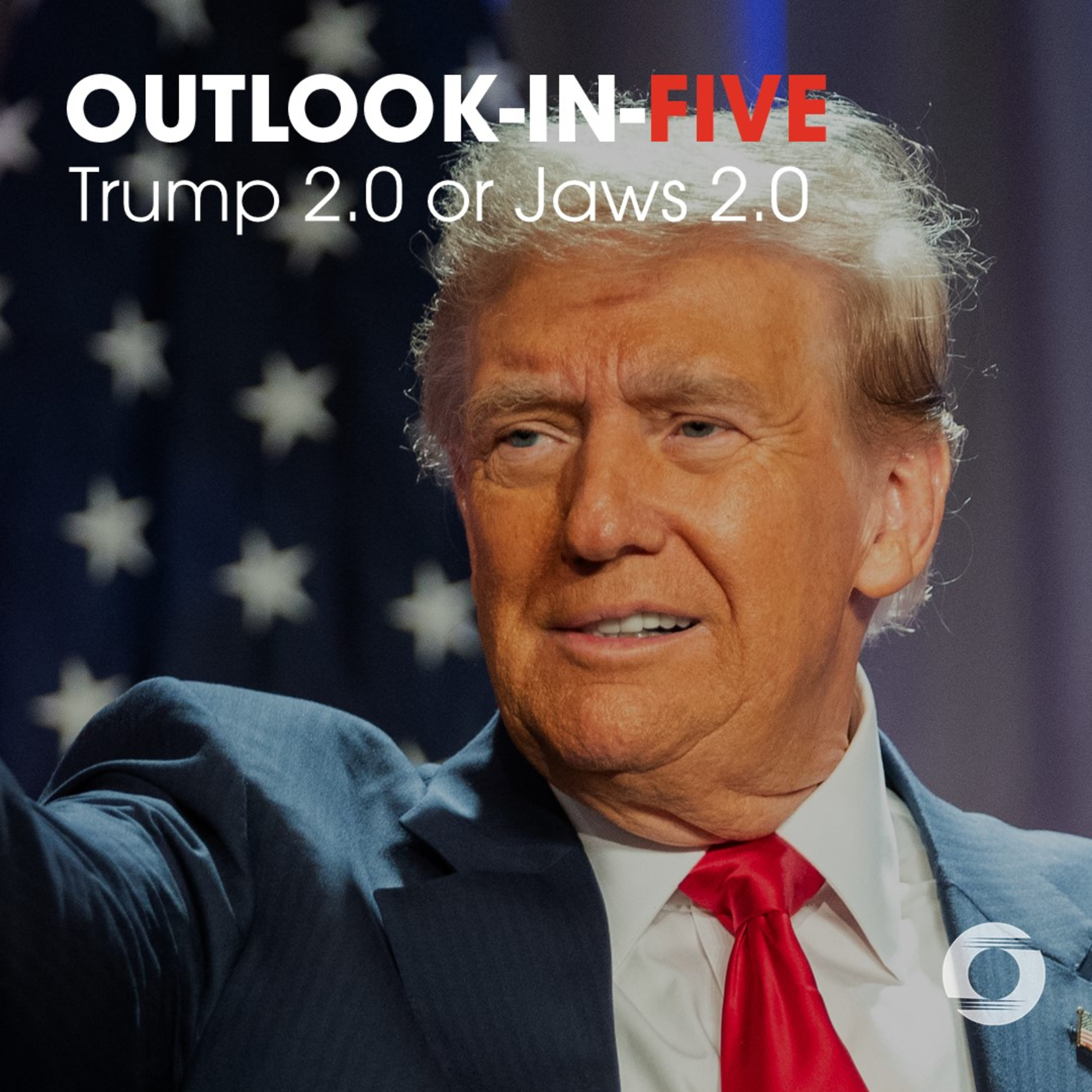 [Outlook-in-Five] Trump 2.0 or Jaws 2.0 episode artwork