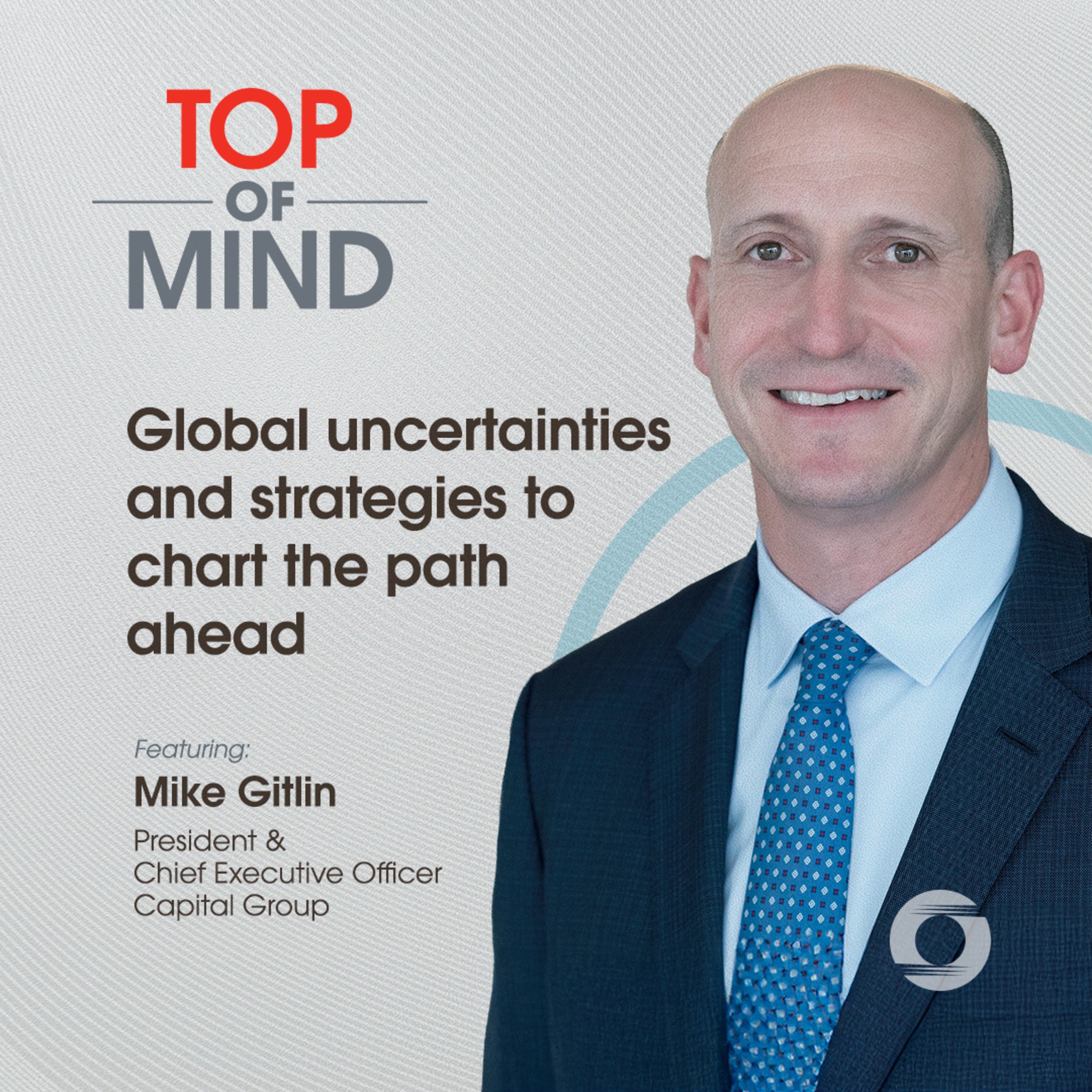 [Top-of-Mind] Global uncertainties and strategies to chart the path ahead episode artwork