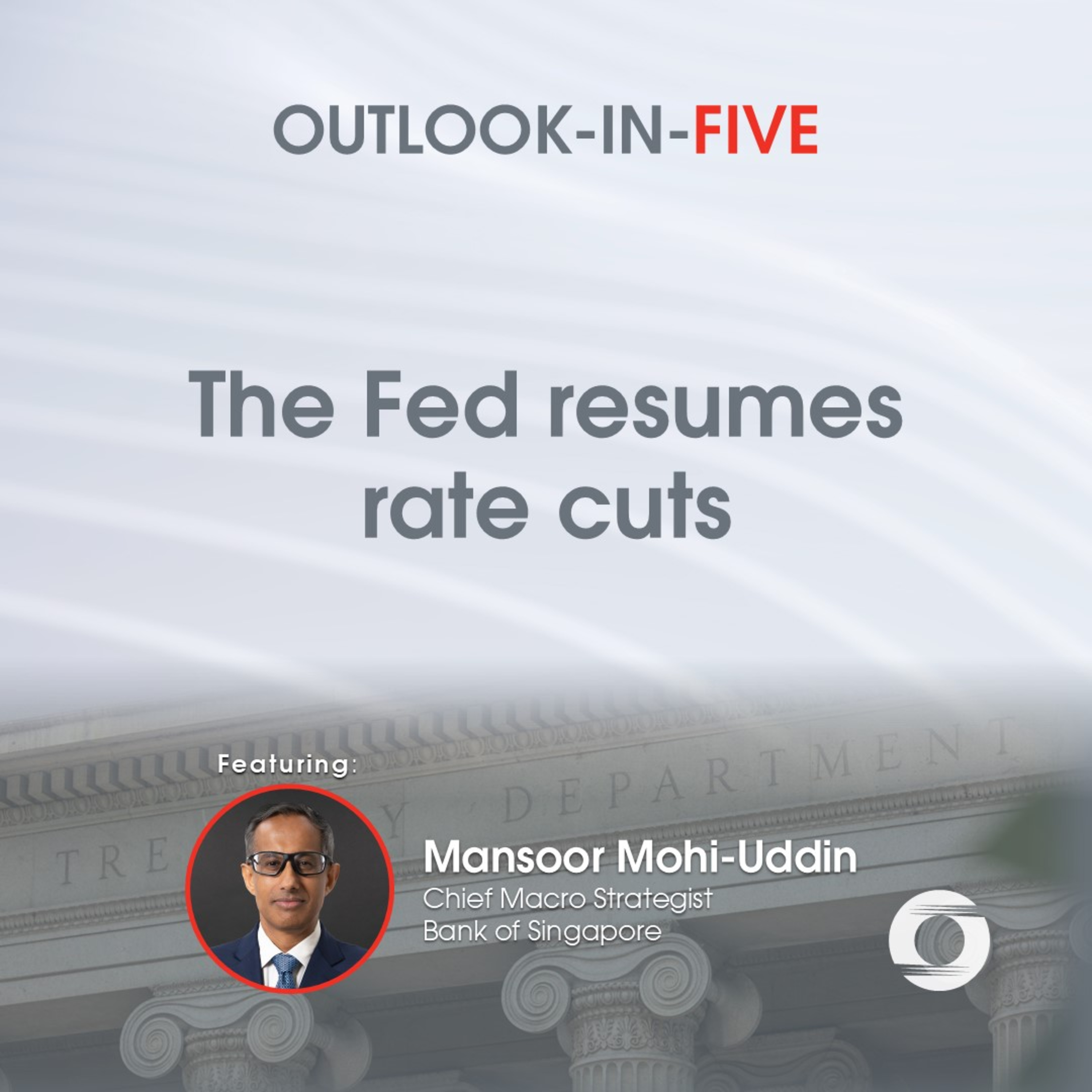 [Outlook-in-Five] The Fed resumes rate cuts episode artwork