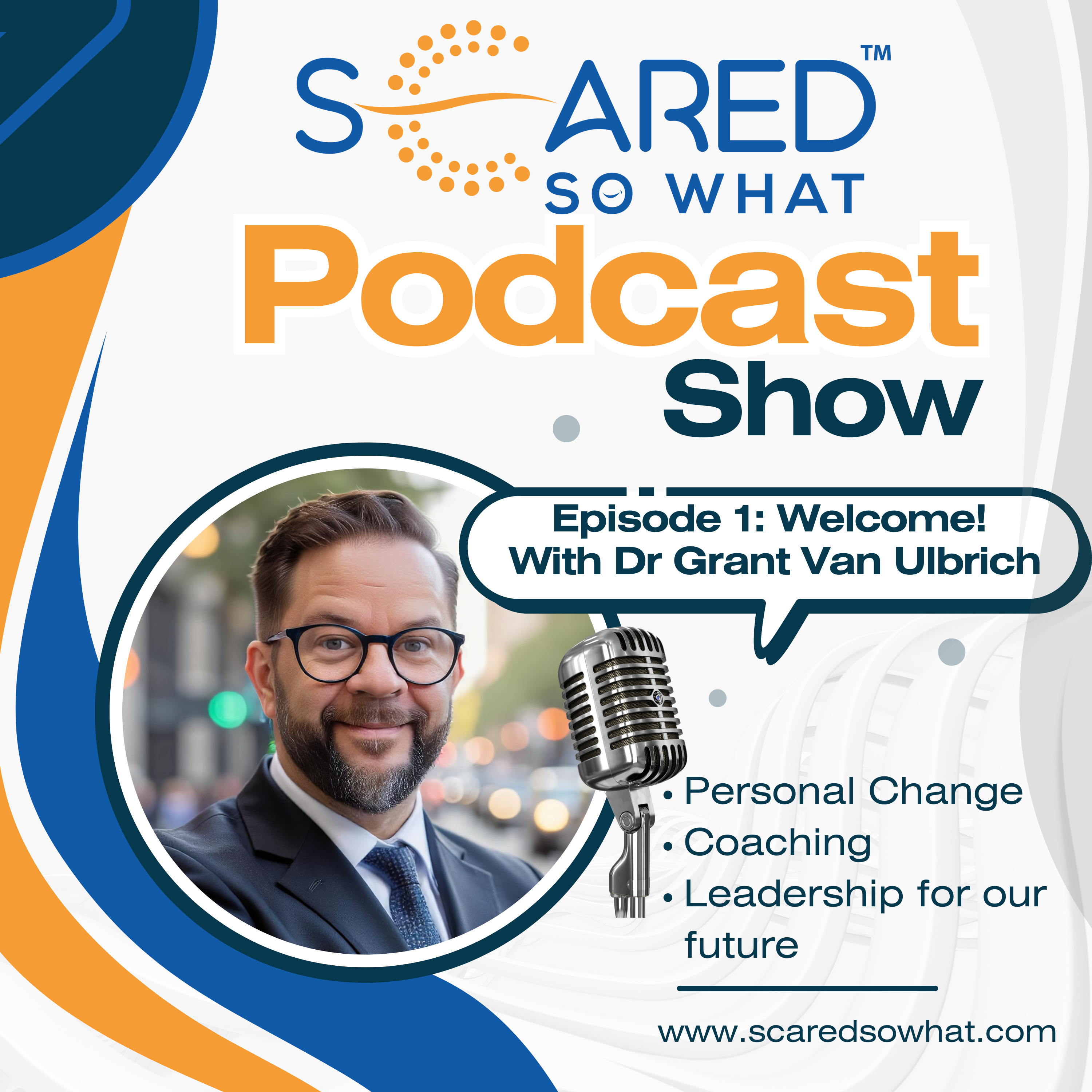 The SCARED SO WHAT Podcast Show