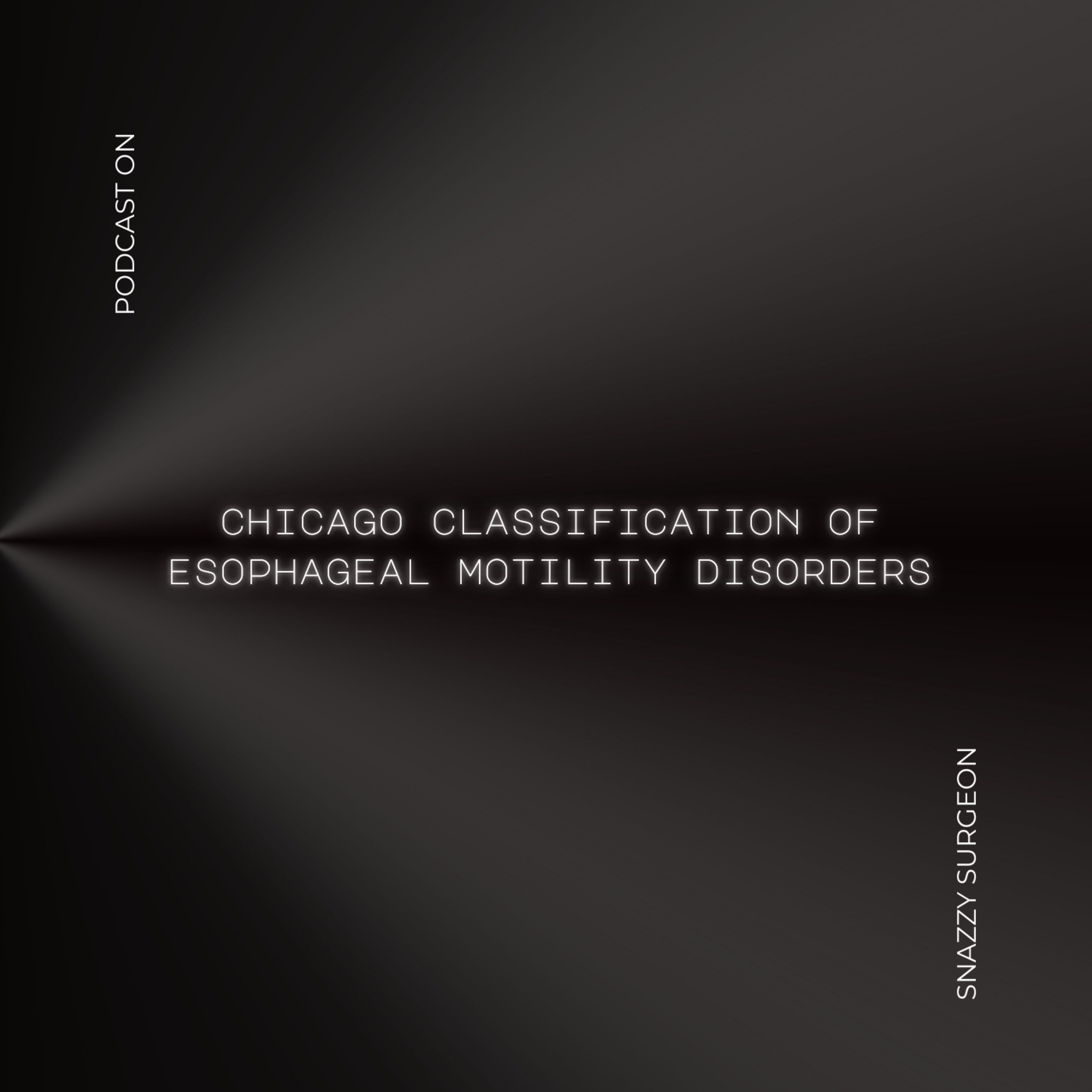 Understanding the Chicago Classification of Esophageal Motility Disorders