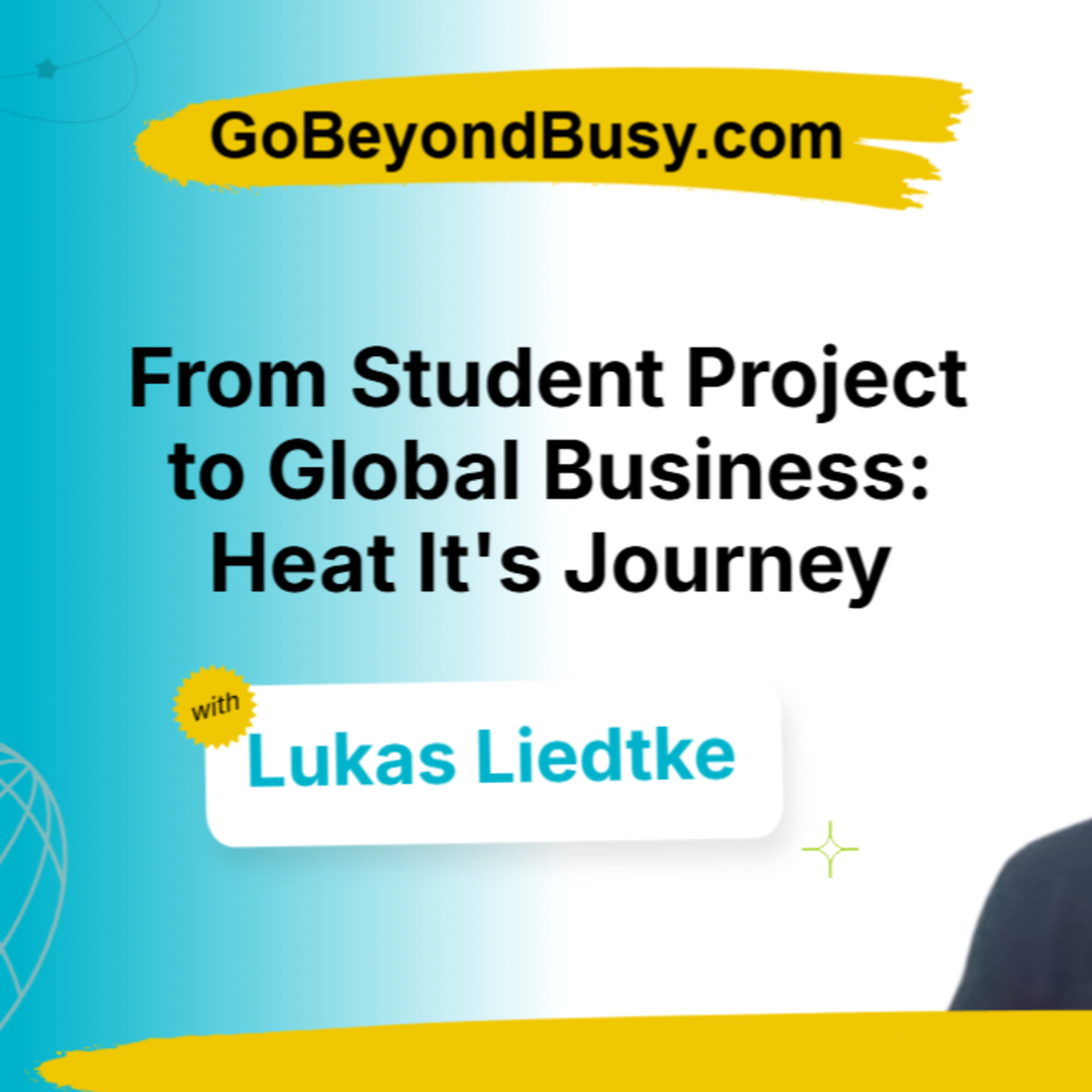 From Student Project to Global Business - Episode 5: Heat It's Journey with Lukas Liedtke episode artwork
