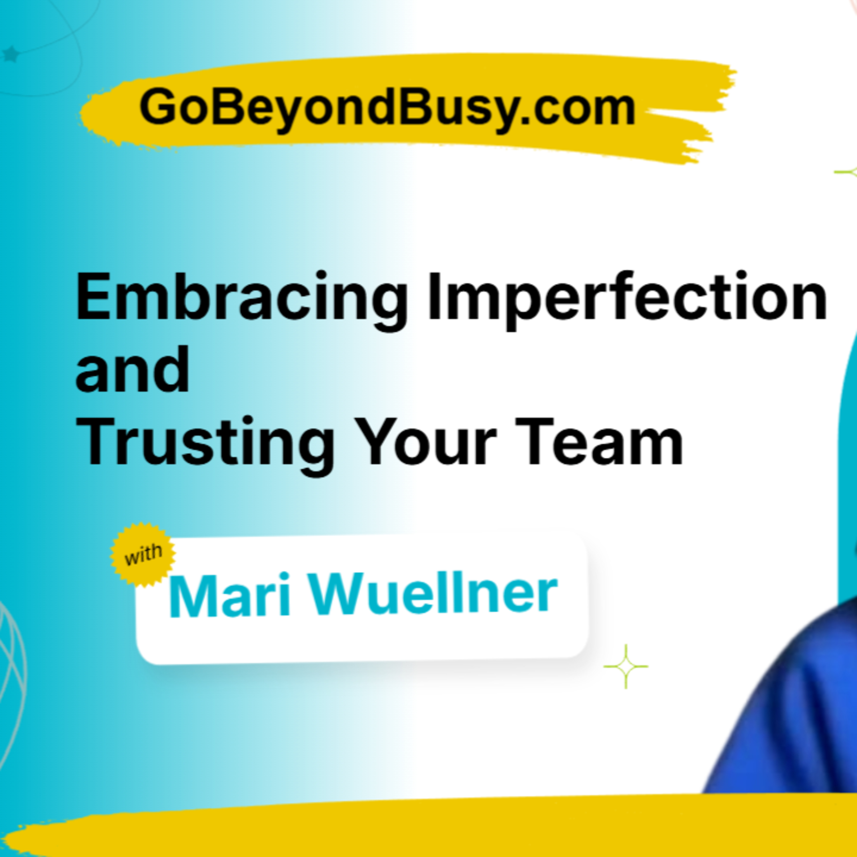Embracing Imperfection and Trusting Your Team - Episode 7: Mari Wuellner episode artwork