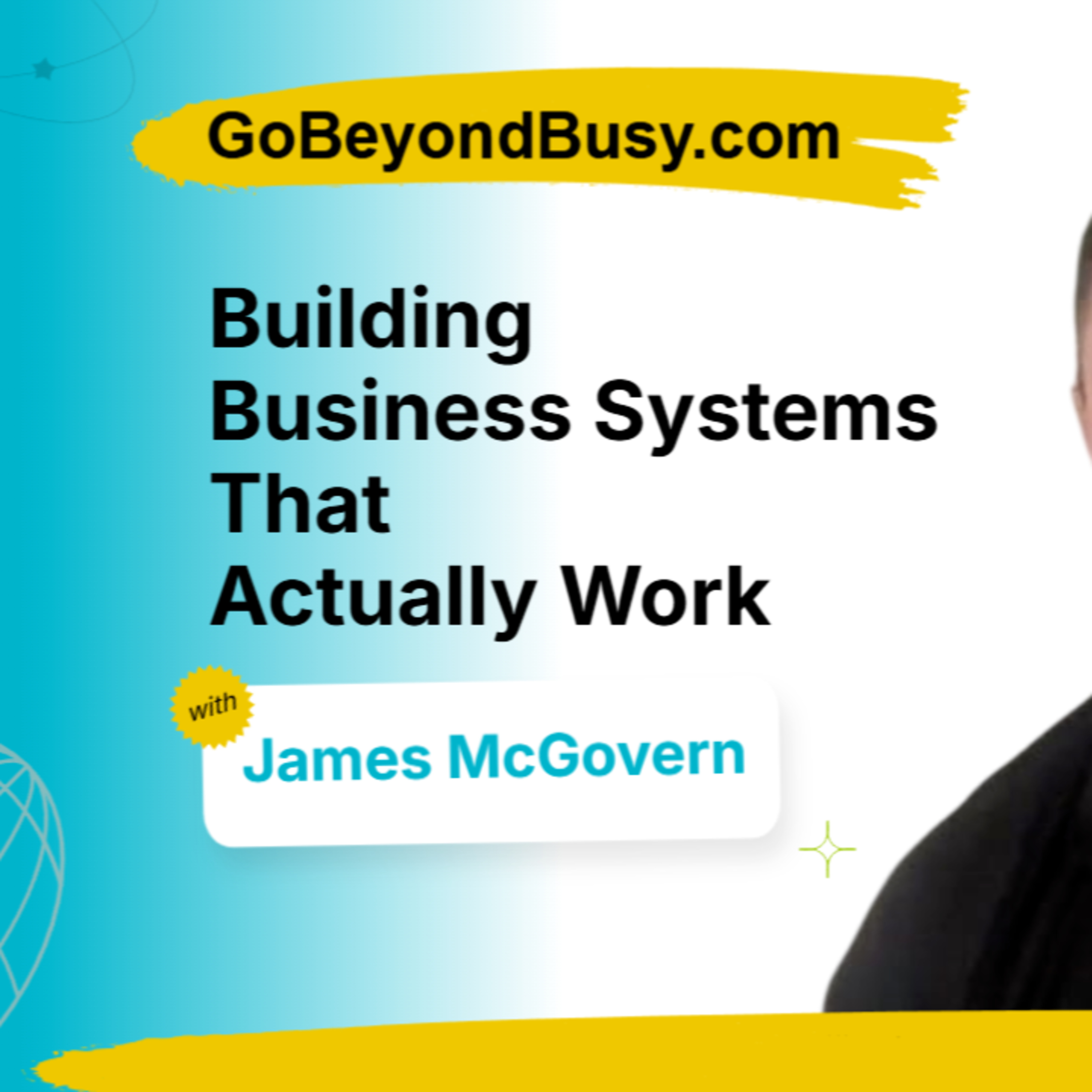 James McGovern on Building Business Systems That Actually Work episode artwork
