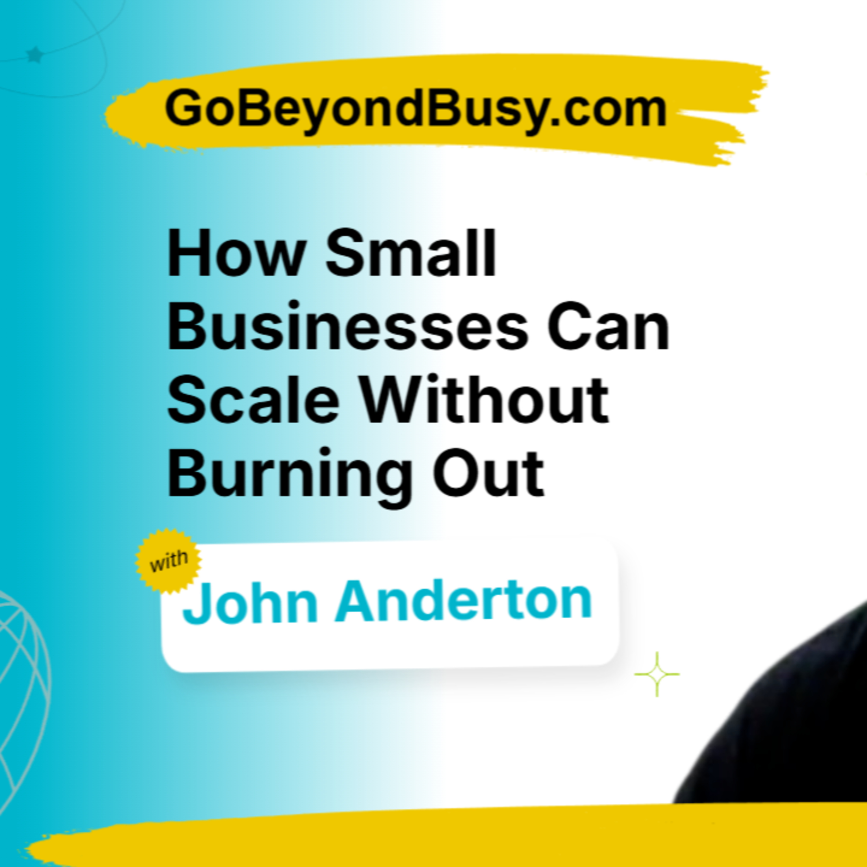 John Anderton: How Small Businesses Can Scale Without Burning Out episode artwork