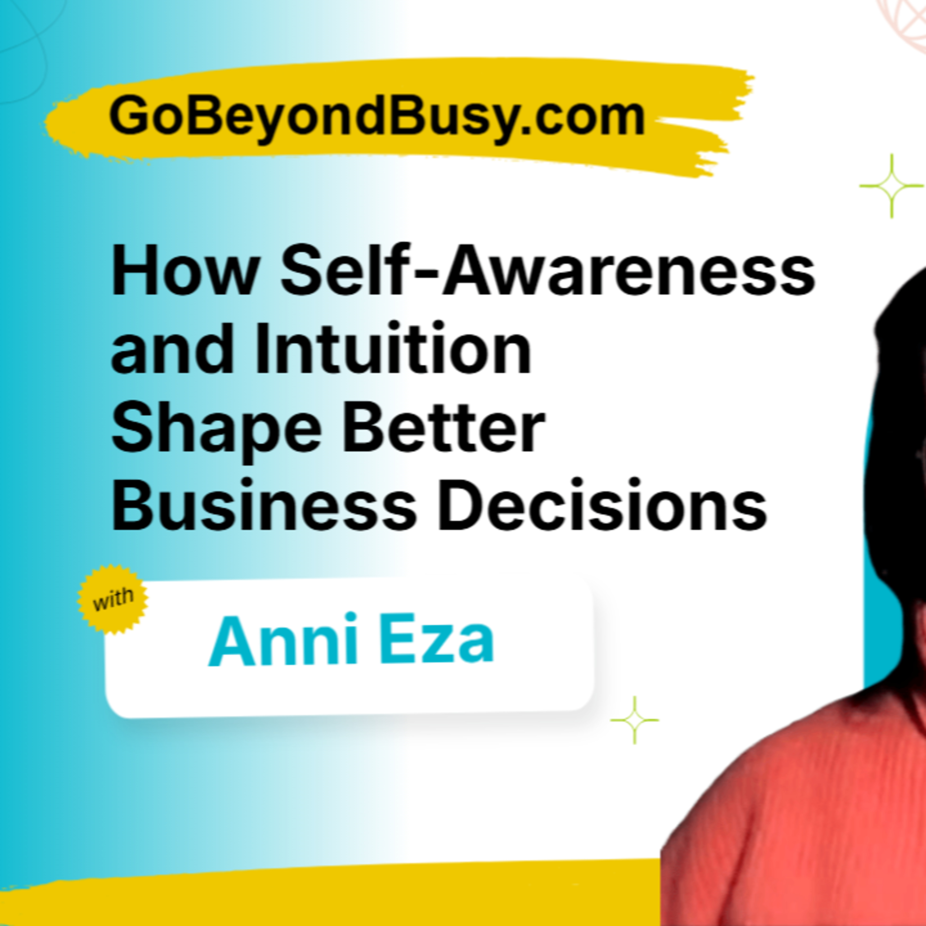 How Self-Awareness and Intuition Shape Better Business Decisions, with Anni Eza episode artwork