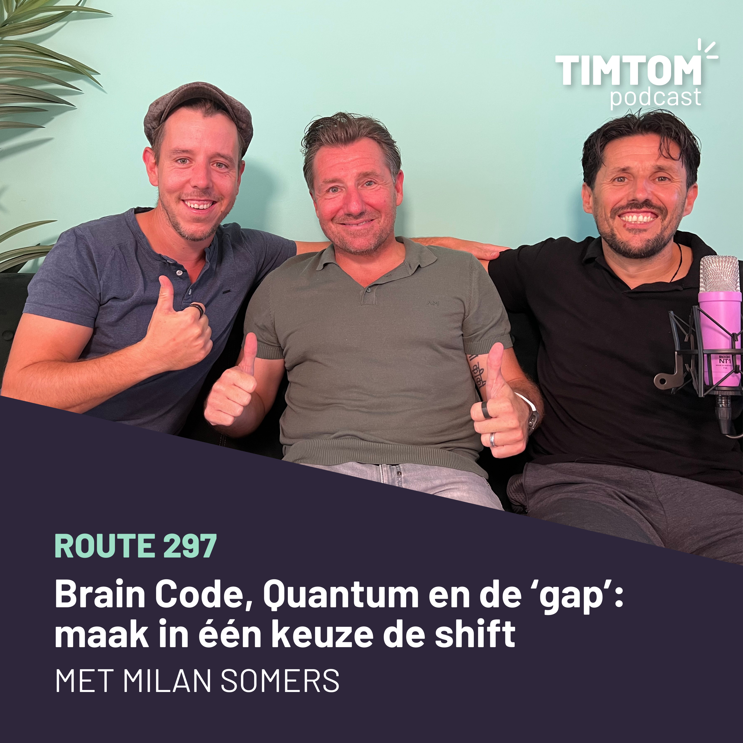 Brain Code, Quantum en de “gap”: maak in één keuze de shift - met Milan Somers - route 297 episode artwork