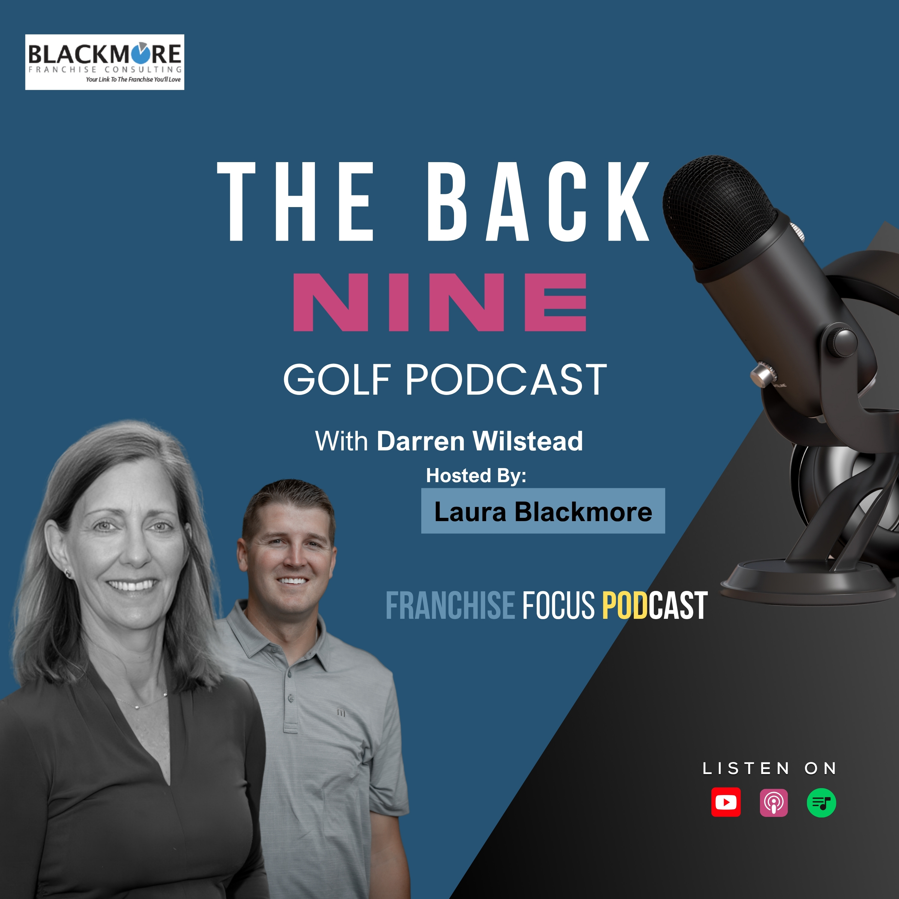 Building a Franchise Without Employees | The Back Nine Golf With Darren Wilstead | Franchise Focus Podcast | Hosted By Laura Blackmore episode artwork