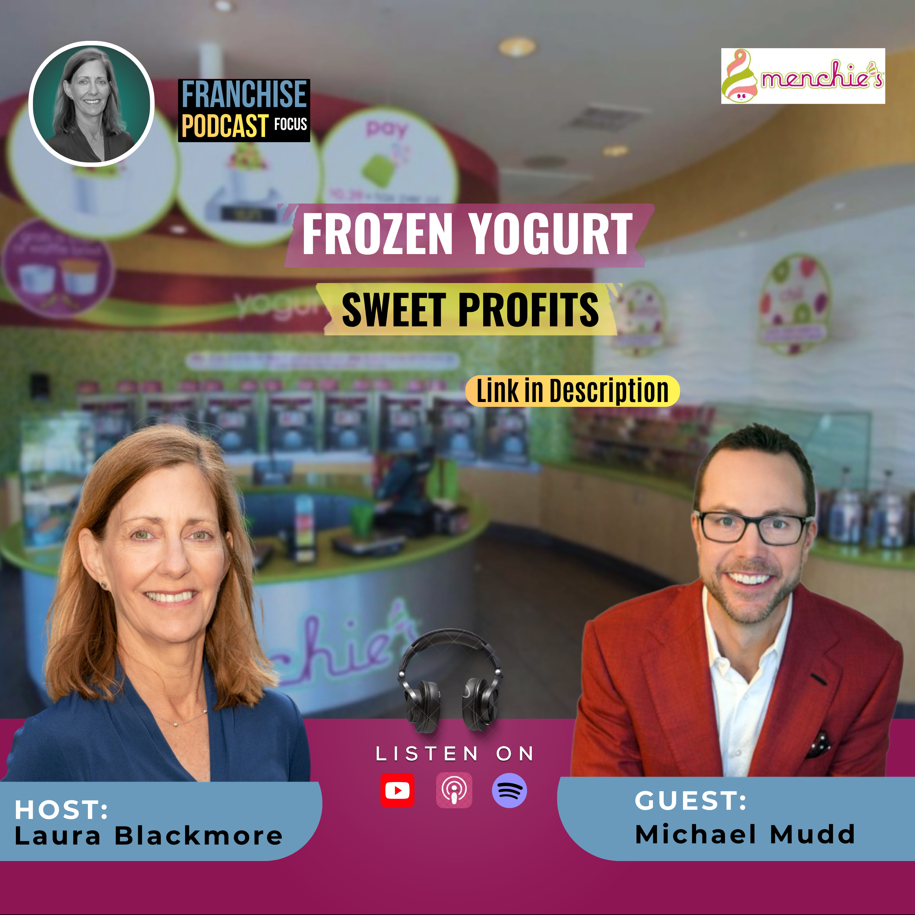 Frozen Yogurt Industry Growth & Predictability with Michael Mudd | Franchise Focus Podcast | Hosted By Laura Blackmore #FranchiseFocus #Blackmore  episode artwork