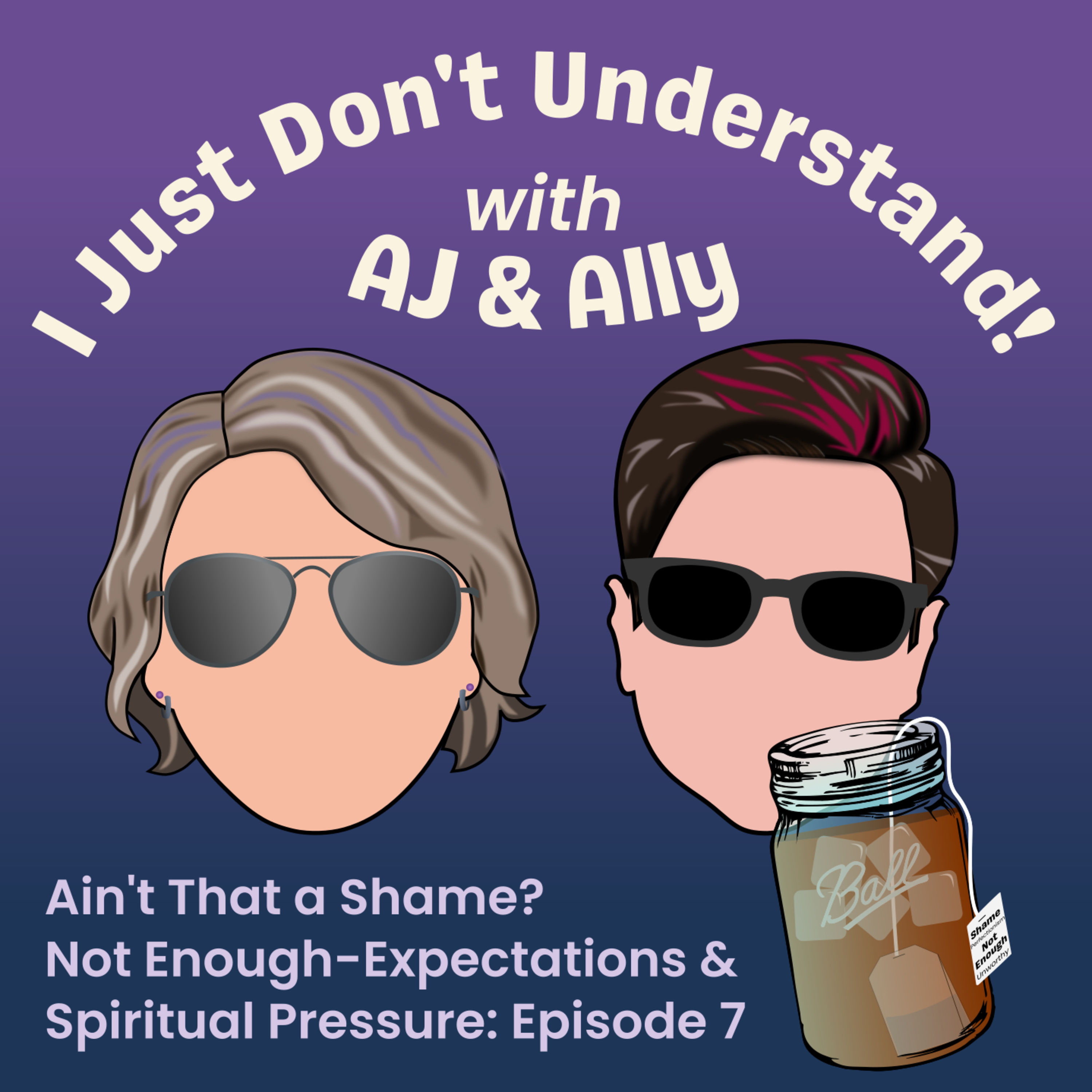 Ain't That a Shame: Not Enough-Expectations & Spiritual Pressure episode artwork