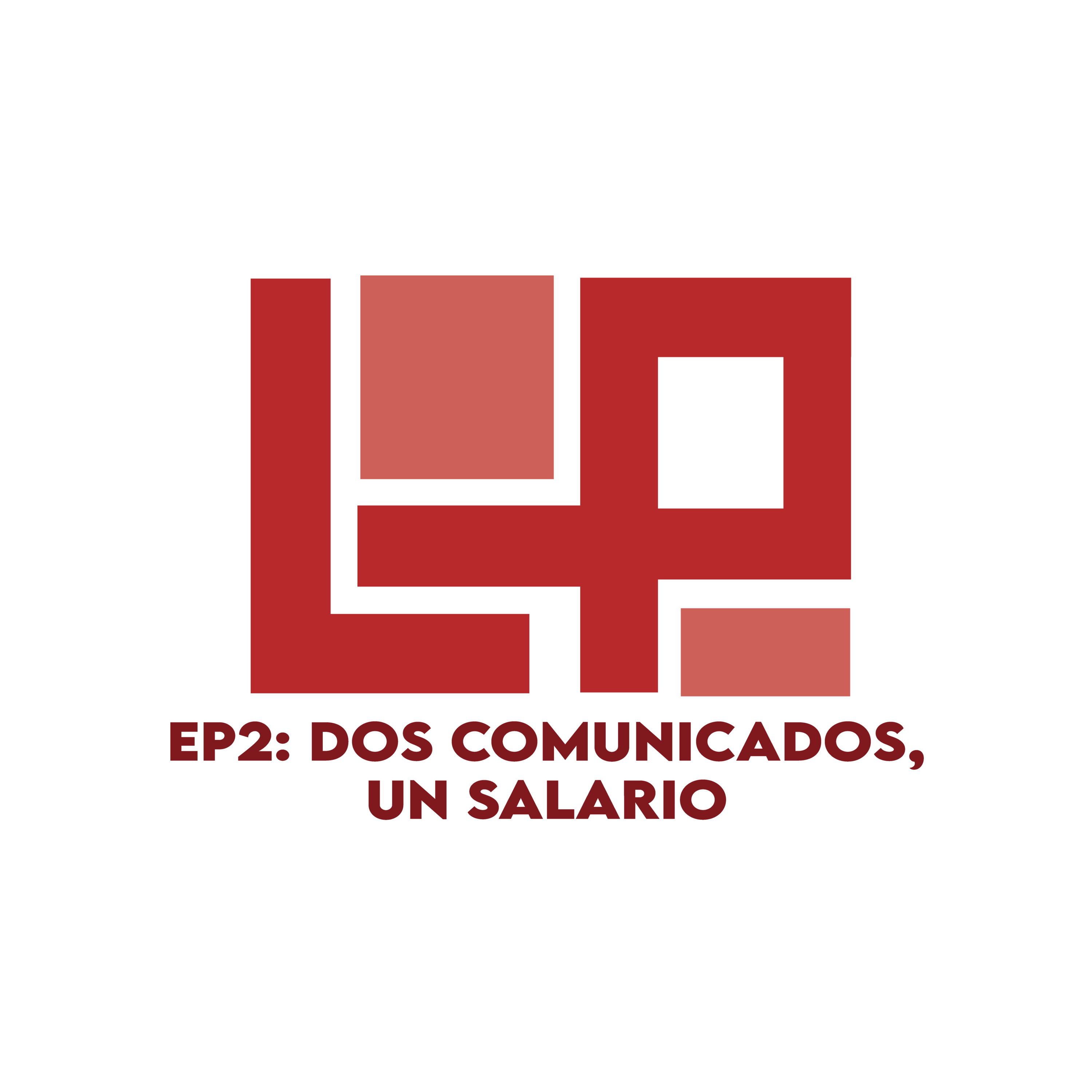 EP2: Dos comunicados, un salario