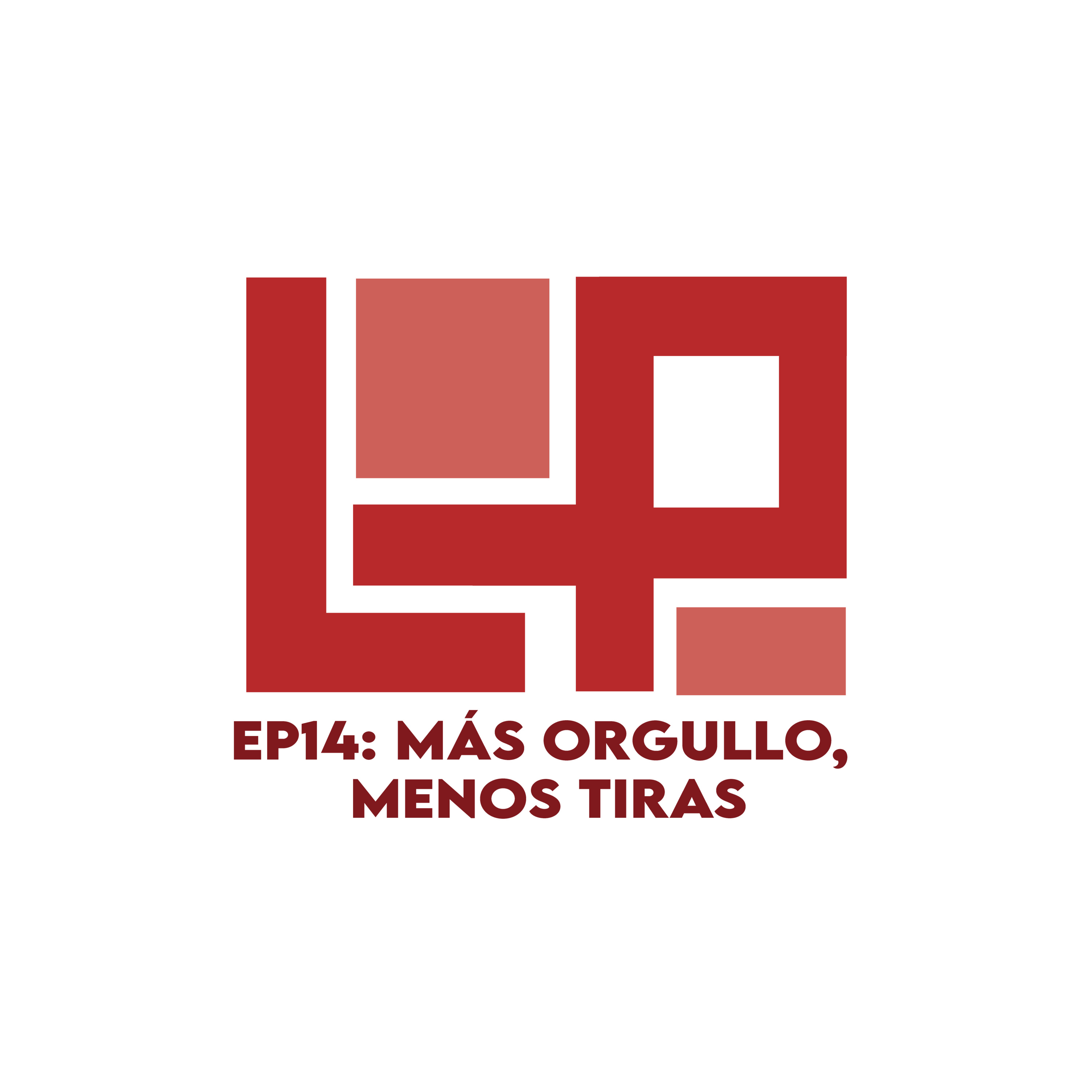 EP14: Más orgullo, menos tiras