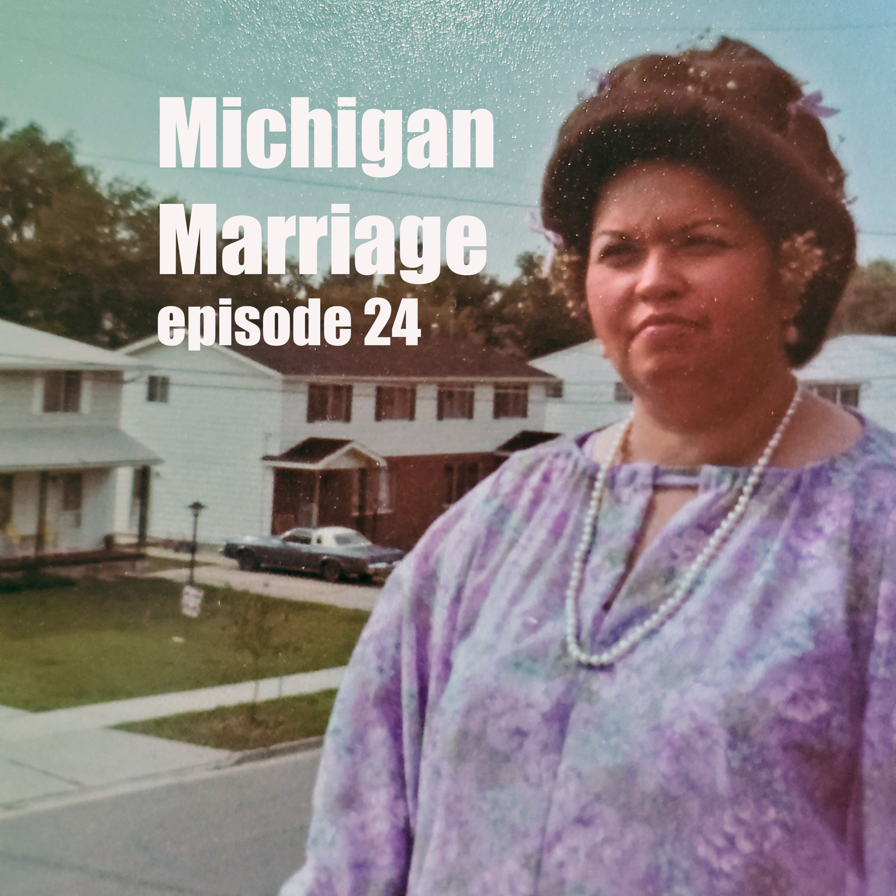 Episode 24: Michigan Marriage episode artwork