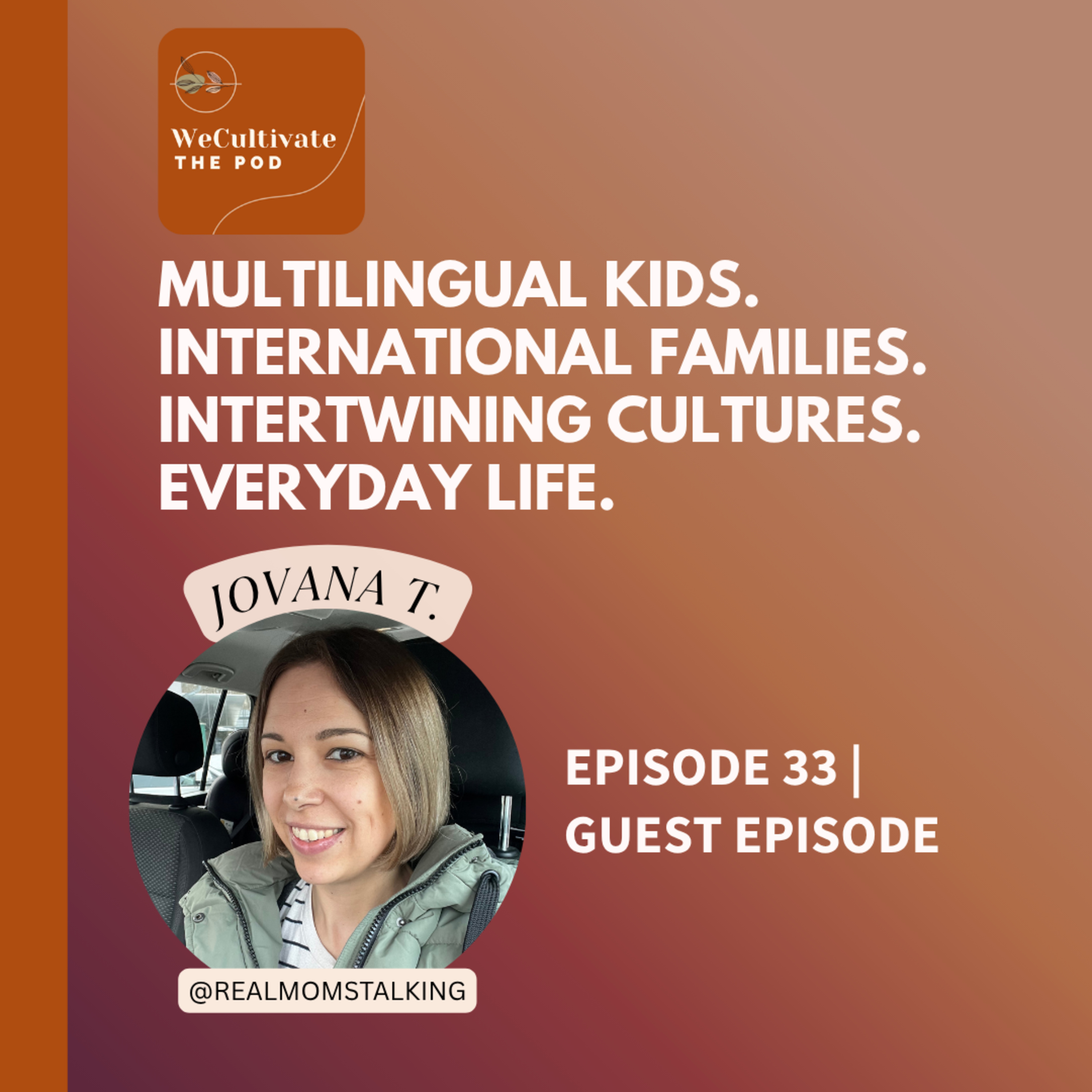 Multilingual Kids. International Families. Intertwining Cultures. Daily Life. (Jovana T) | Ep. 33 episode artwork
