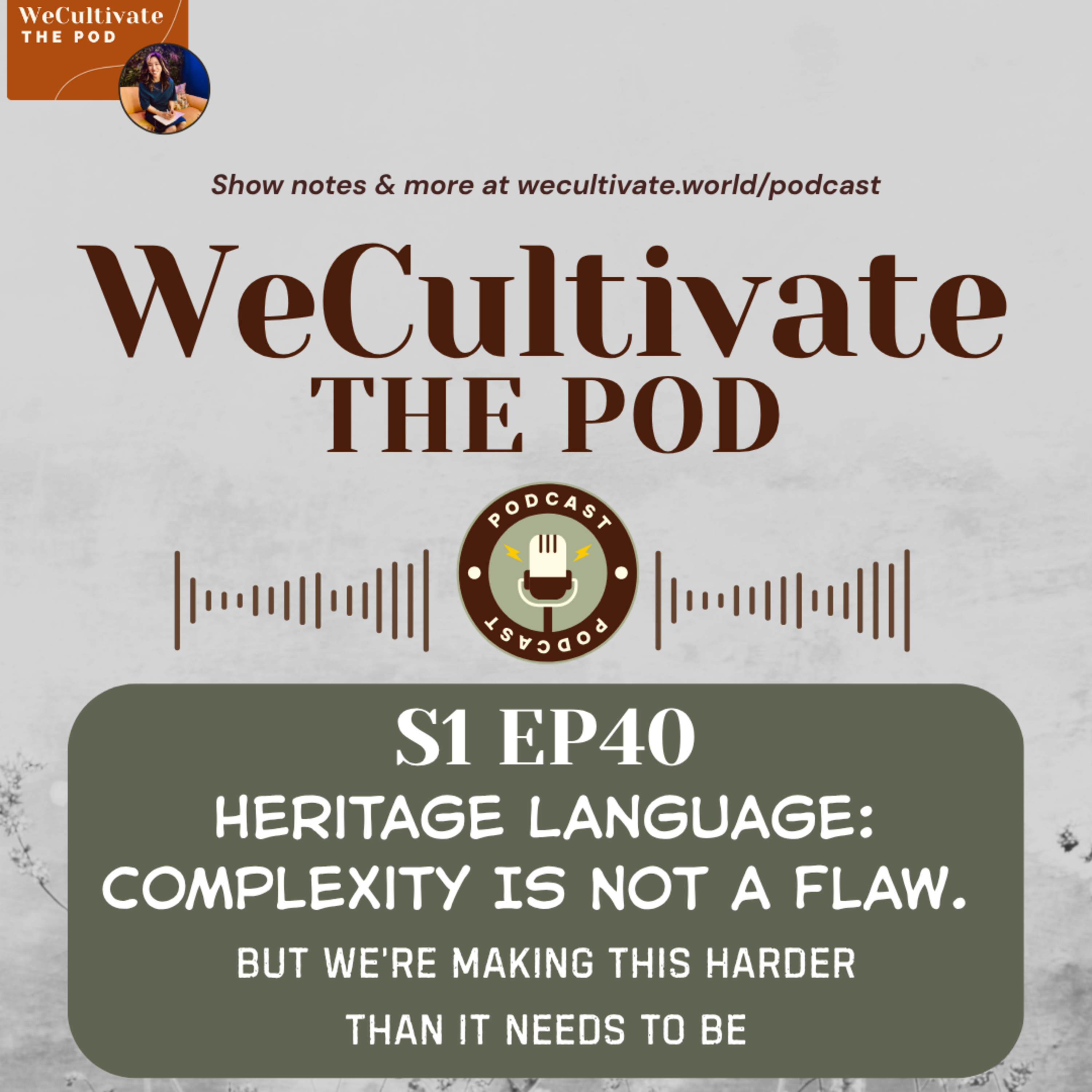 Heritage Language: Complexity Is Not a Flaw. But We’re Making This Harder Than It Needs to Be | Ep. 40 episode artwork