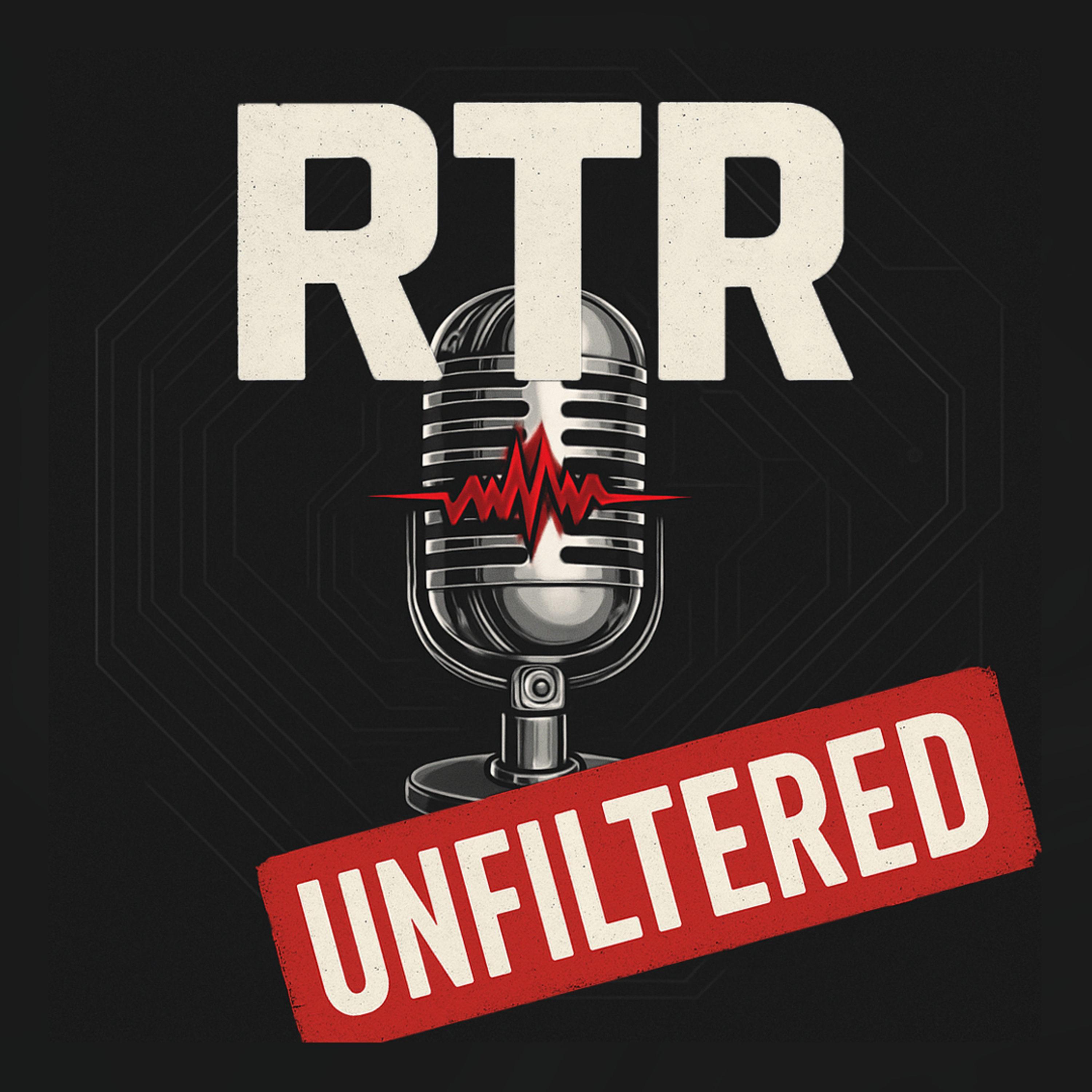 RTR Unfiltered