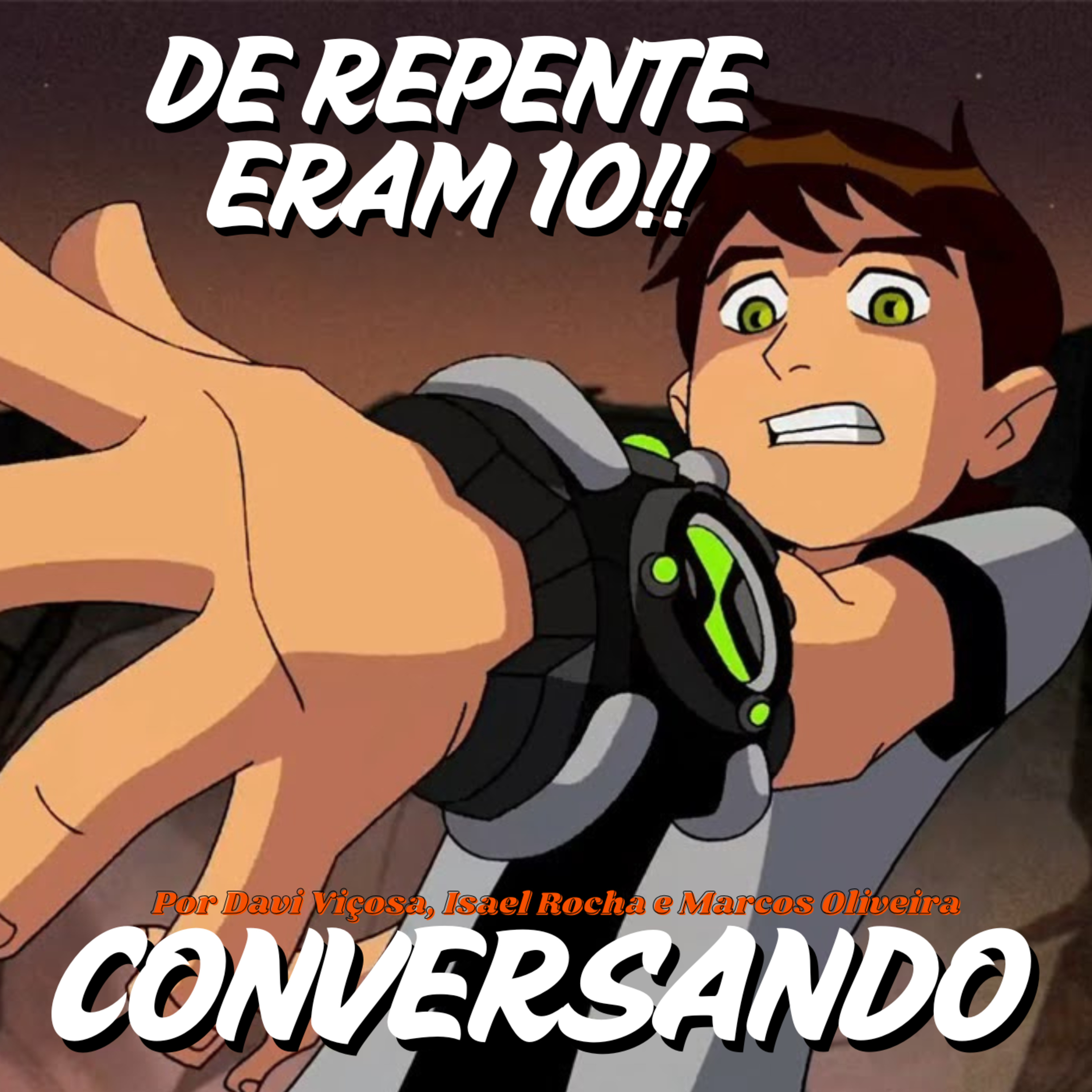 Ben 10 Ep1 - E então eram 10 CONVERSANDO episode artwork