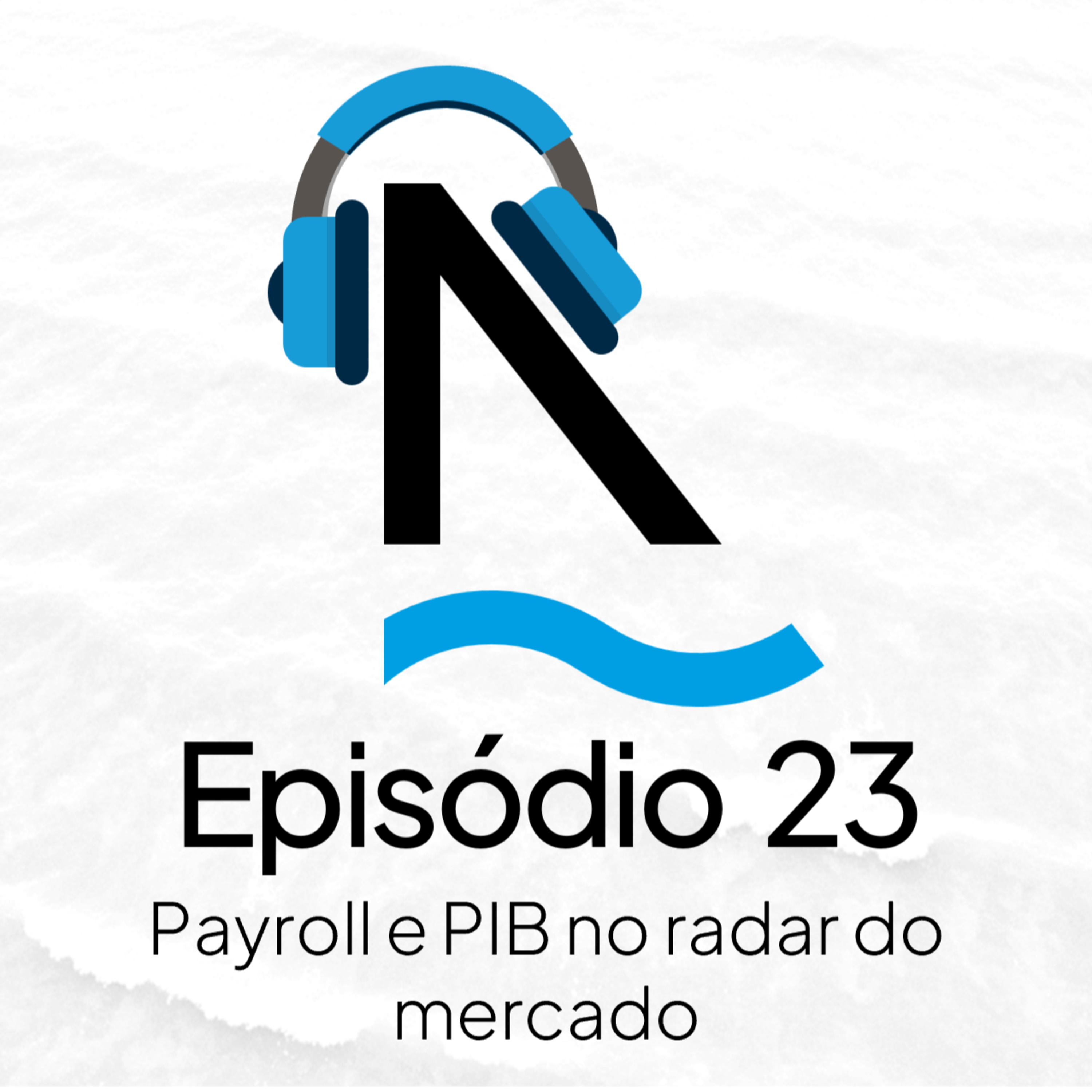 Bom dia Ghia 23 - Payroll e PIB no radar do mercado  episode artwork