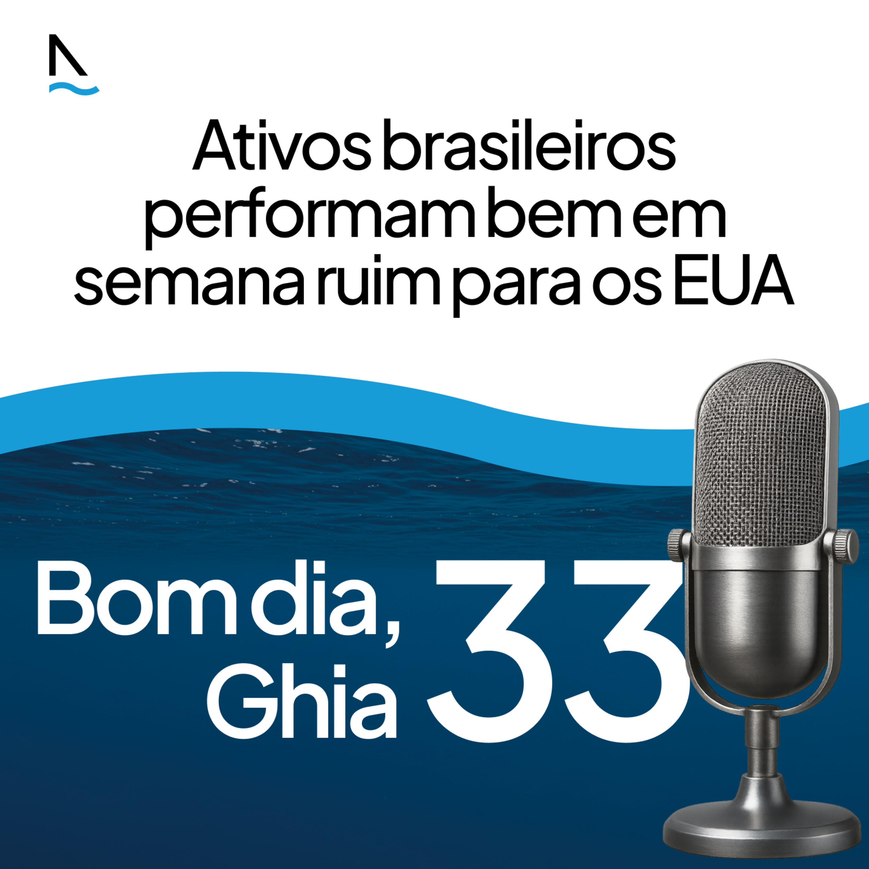 Bom dia Ghia 33 - Ativos brasileiros performam bem em semana ruim para os EUA episode artwork