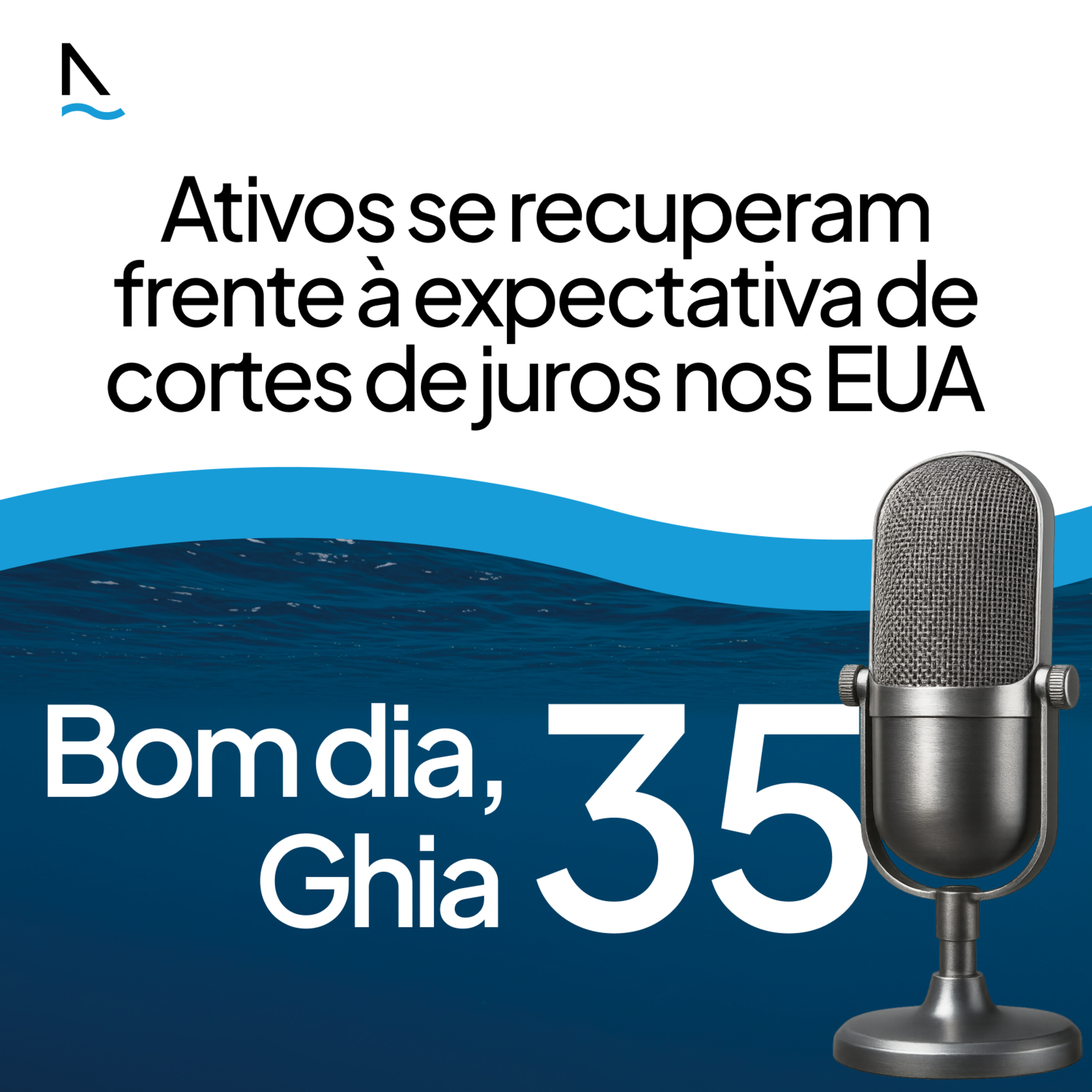 Bom dia Ghia 35 - Ativos se recuperam frente à expectativa de cortes de juros nos EUA episode artwork