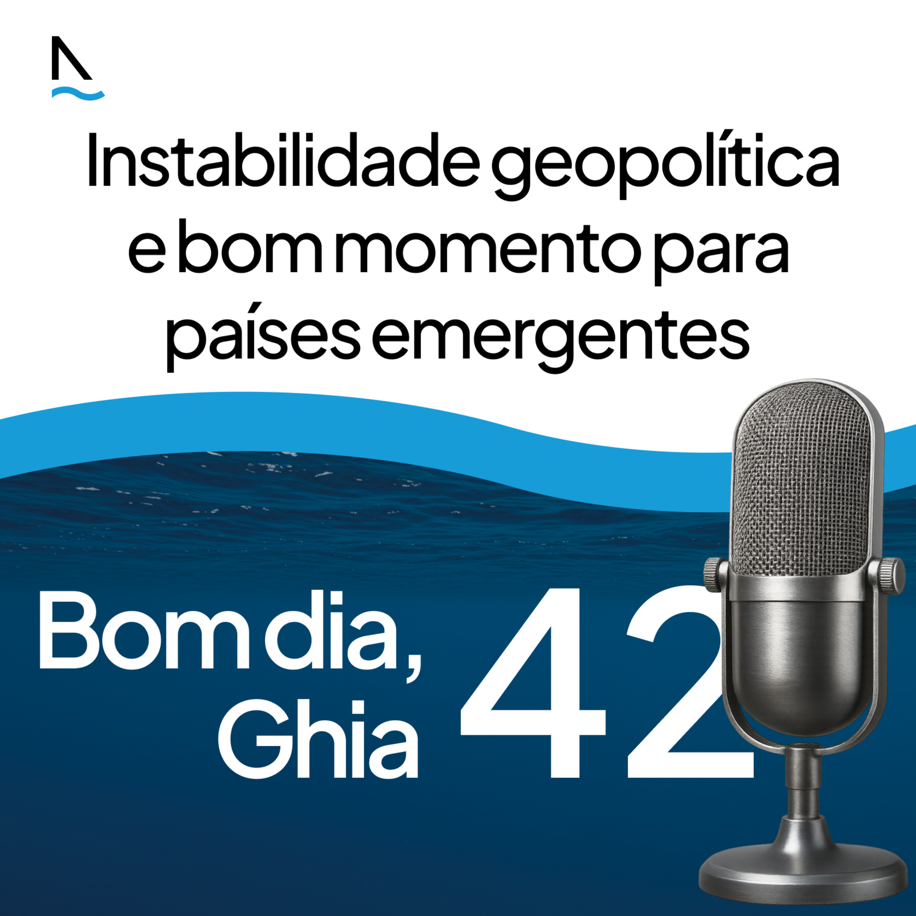 Bom dia Ghia 42 - Instabilidade geopolítica e bom momento para países emergentes episode artwork