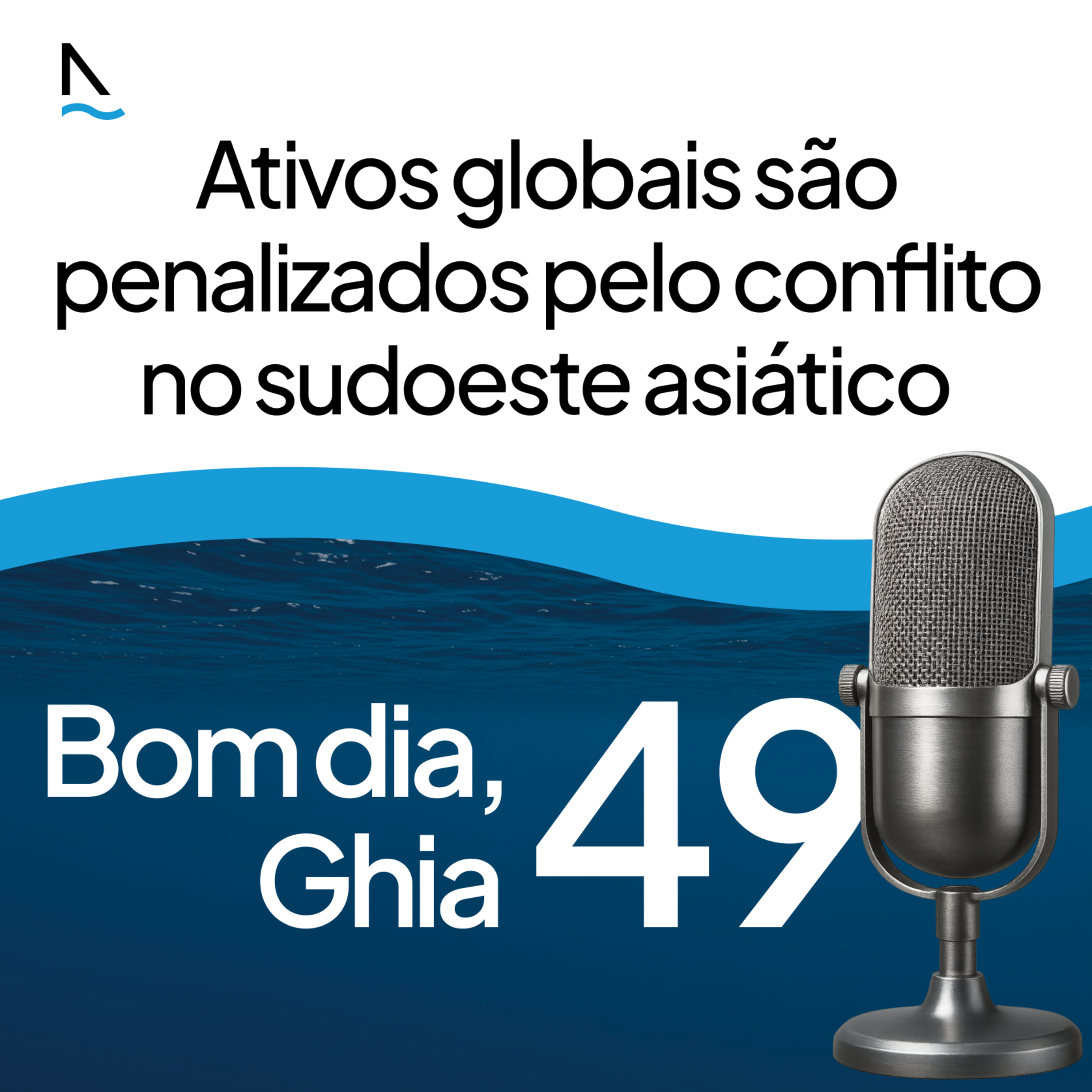 Bom dia Ghia 49 - Ativos globais são penalizados pelo conflito no sudoeste asiático episode artwork