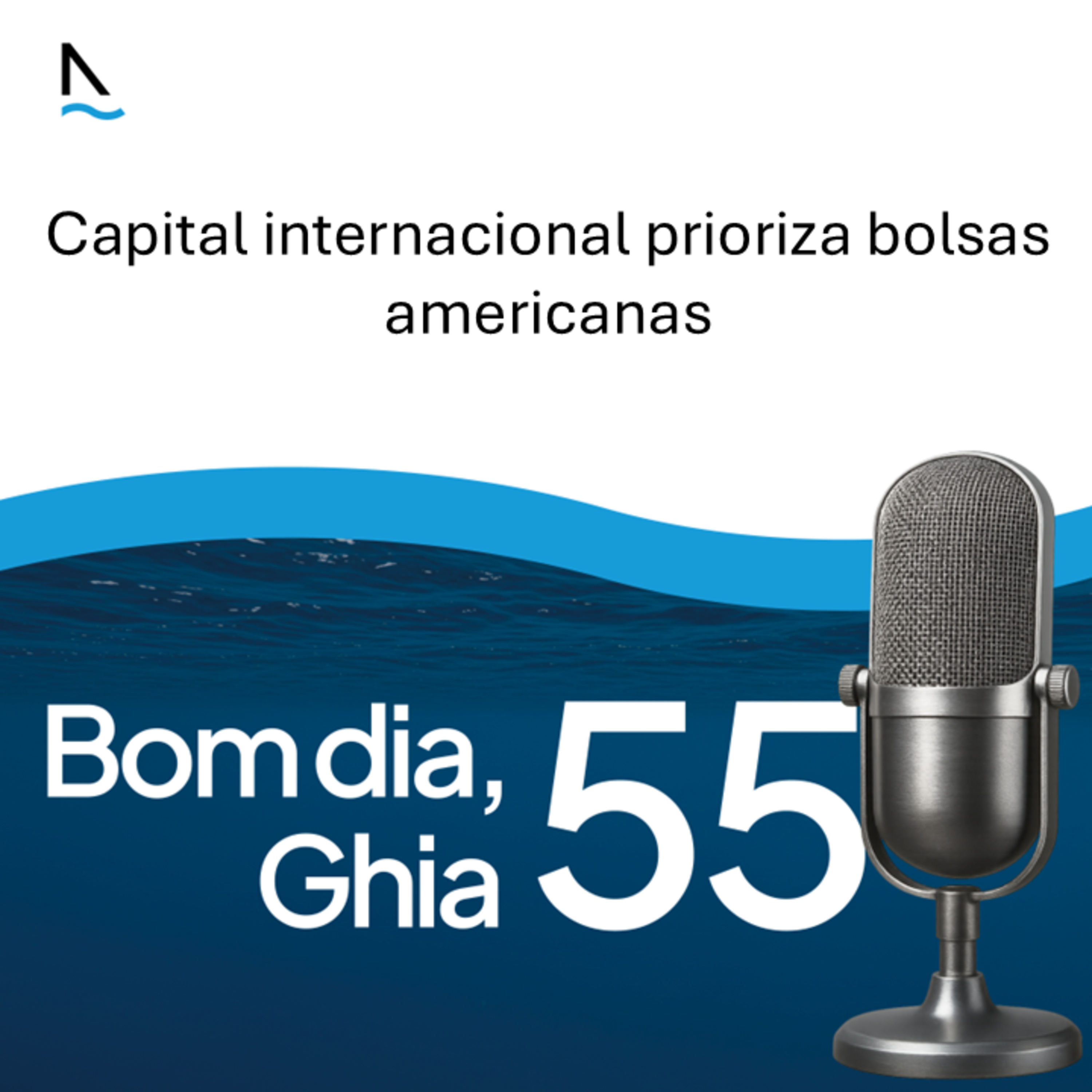 Bom dia Ghia 55 - Capital internacional prioriza bolsas americanas episode artwork