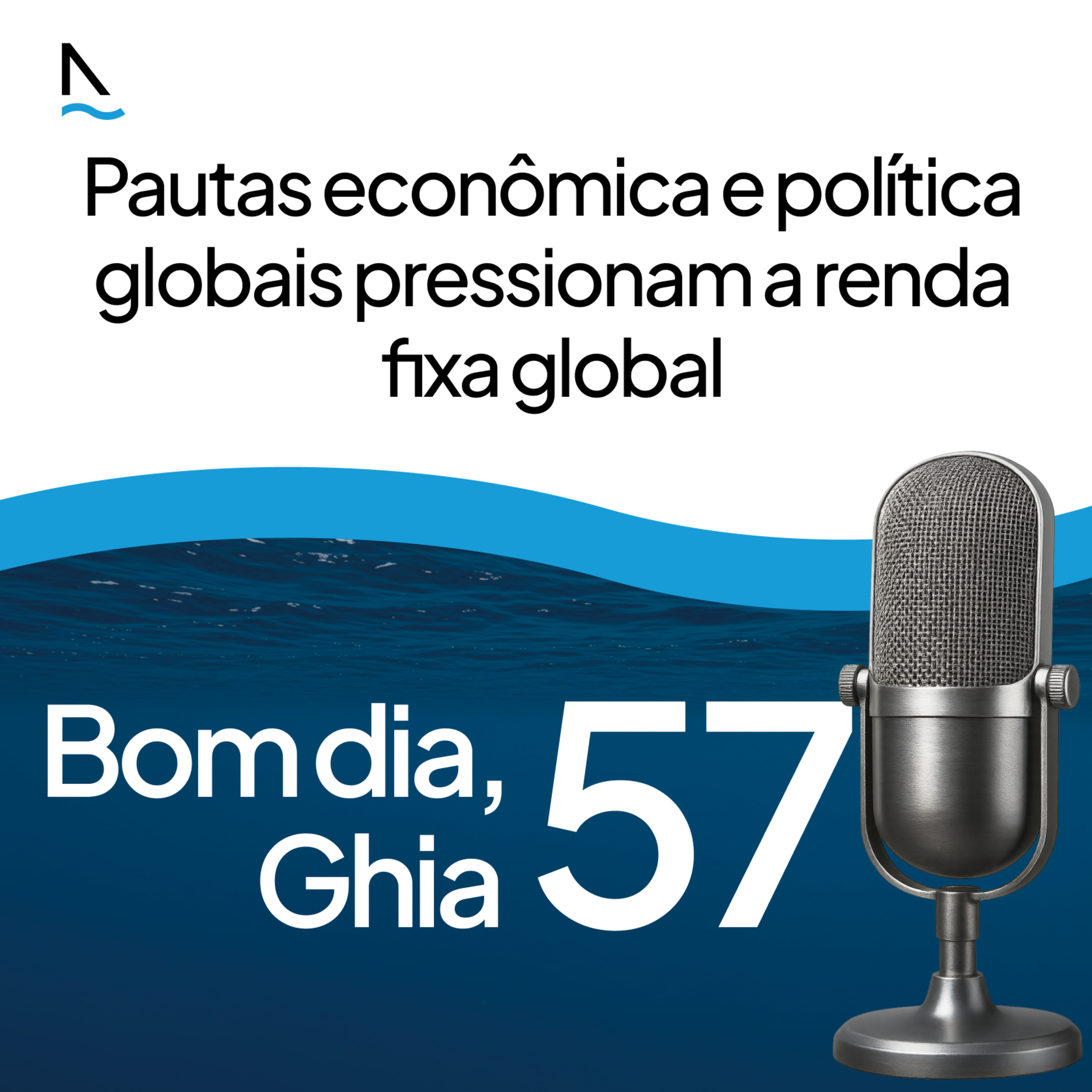 Bom dia Ghia 57 - Pautas econômica e política globais pressionam a renda fixa global  episode artwork