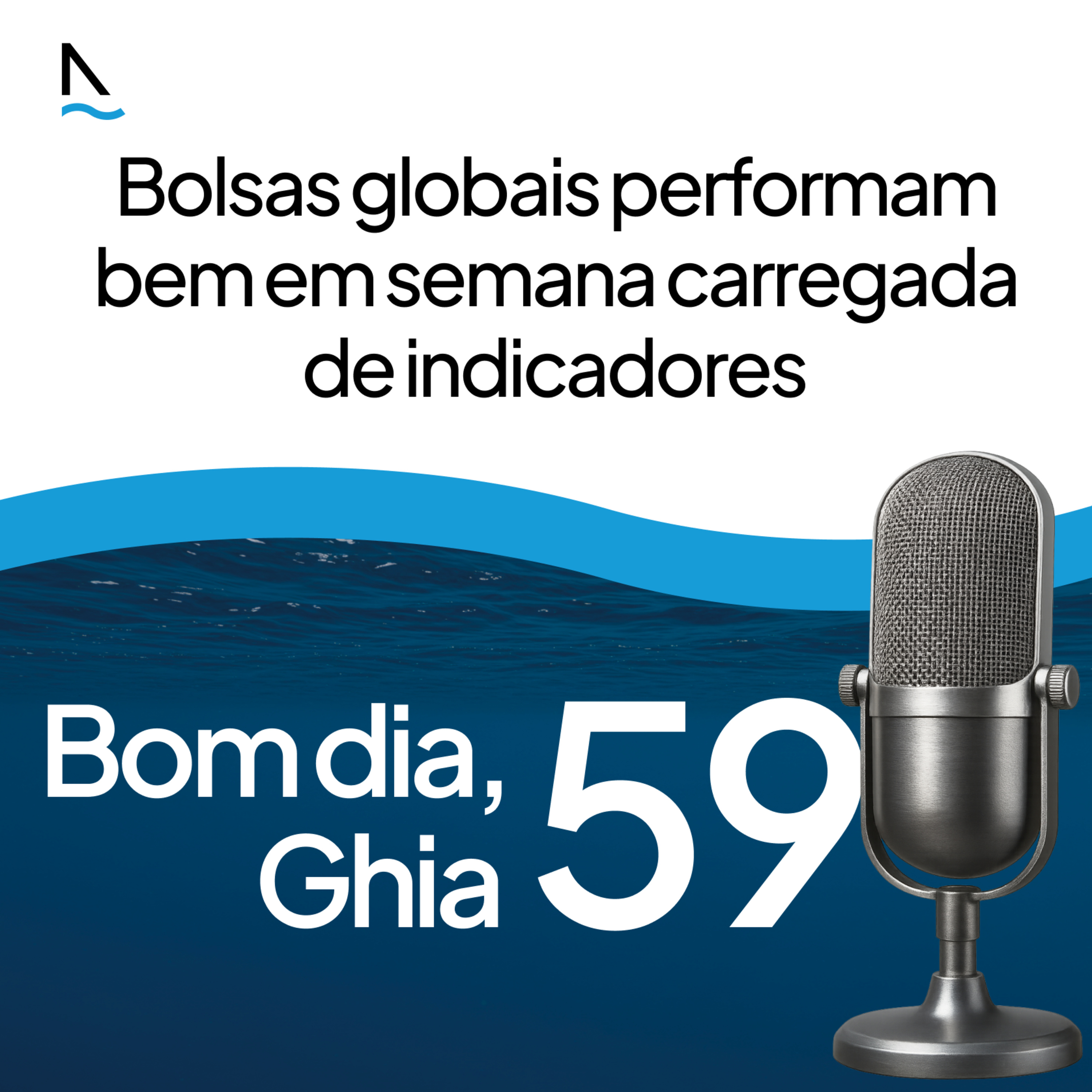 Bom dia Ghia 59 - Bolsas globais performam bem em semana carregada de indicadores episode artwork