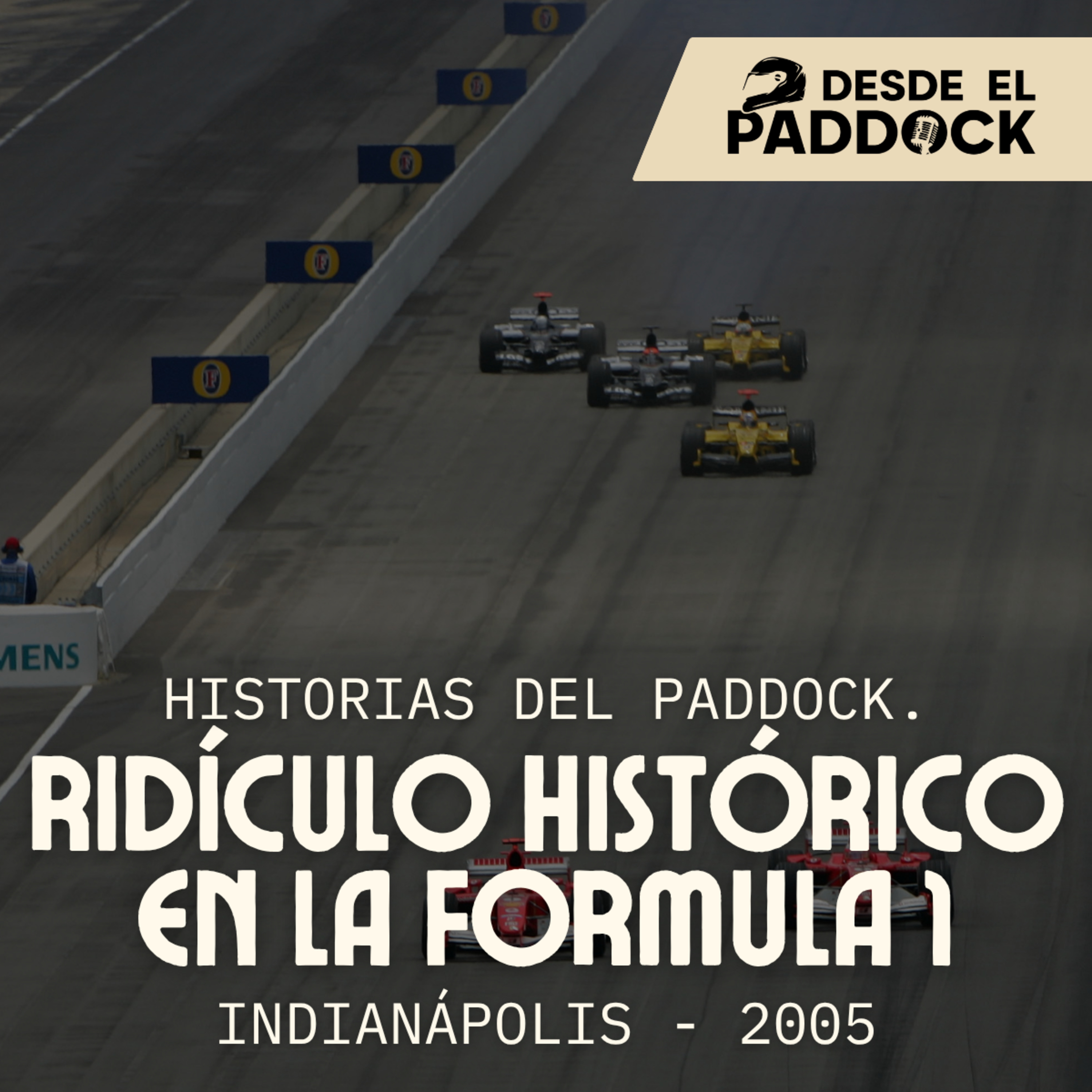 El mayor ridículo de la F1 | Indianápolis 2005 - Historias del Paddock - Historias del Paddock episode artwork