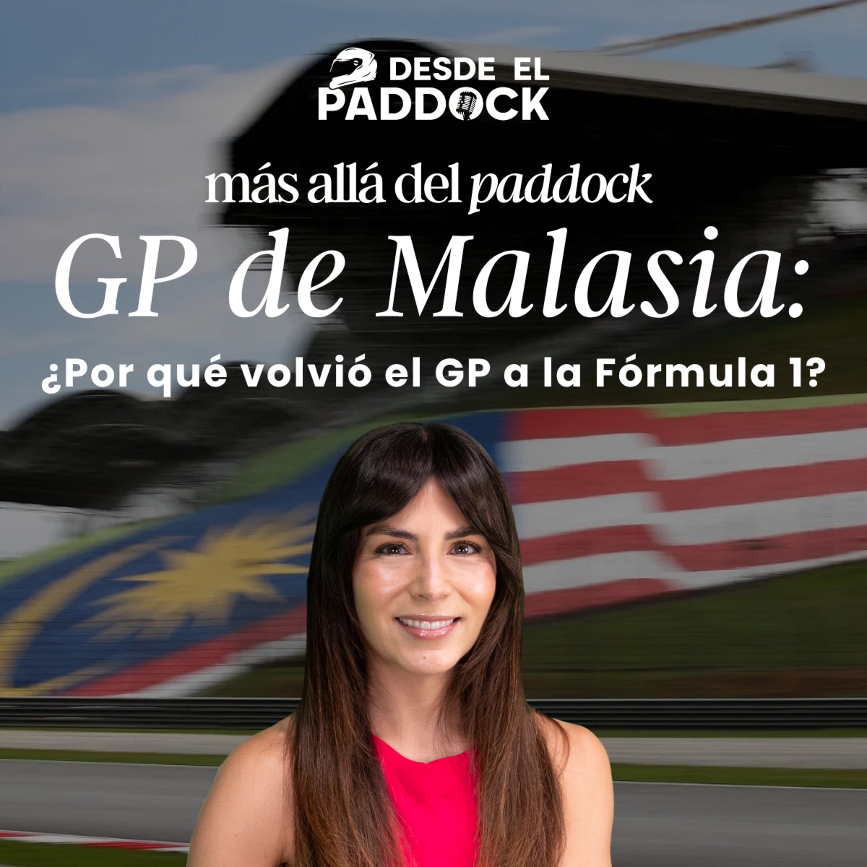 La historia de Sepang, el circuito que regresa a la F1 - Más Allá del Paddock - Cap 23