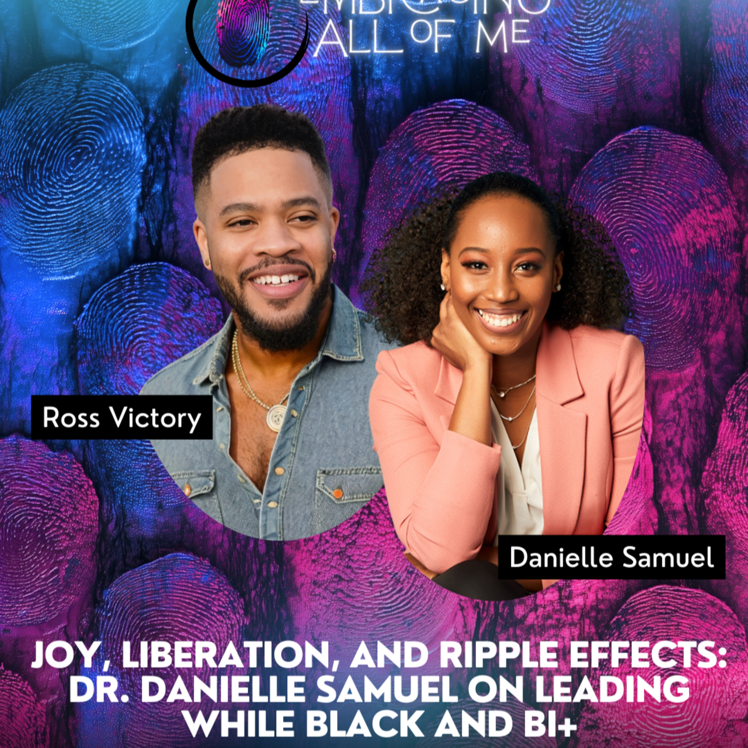 Joy, Liberation, and Ripple Effects: Dr. Danielle Samuel on Leading While Black and Bi+
