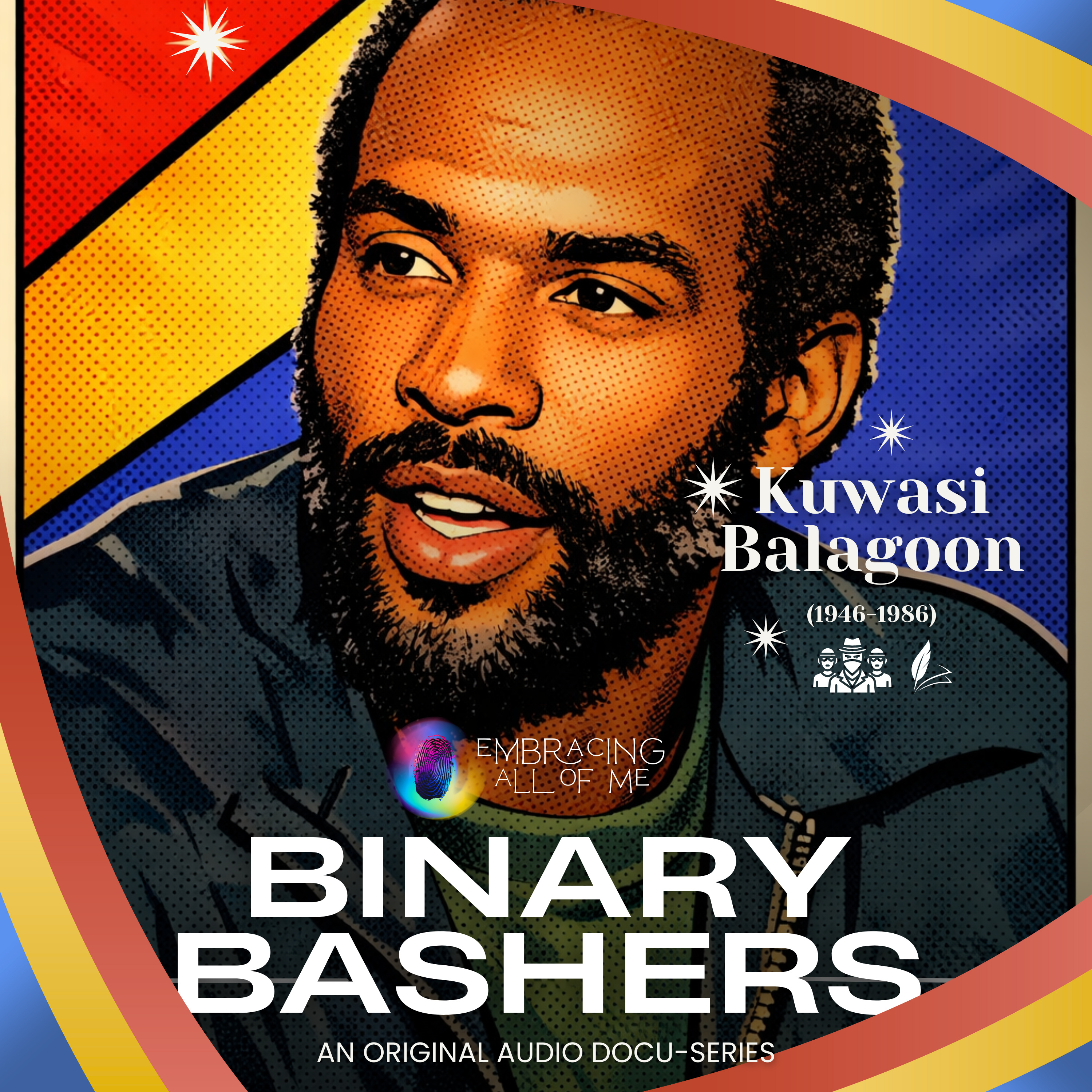 Binary Bashers Ep. 9: Kuwasi Balagoon - On Black Resistance and Queerness episode artwork