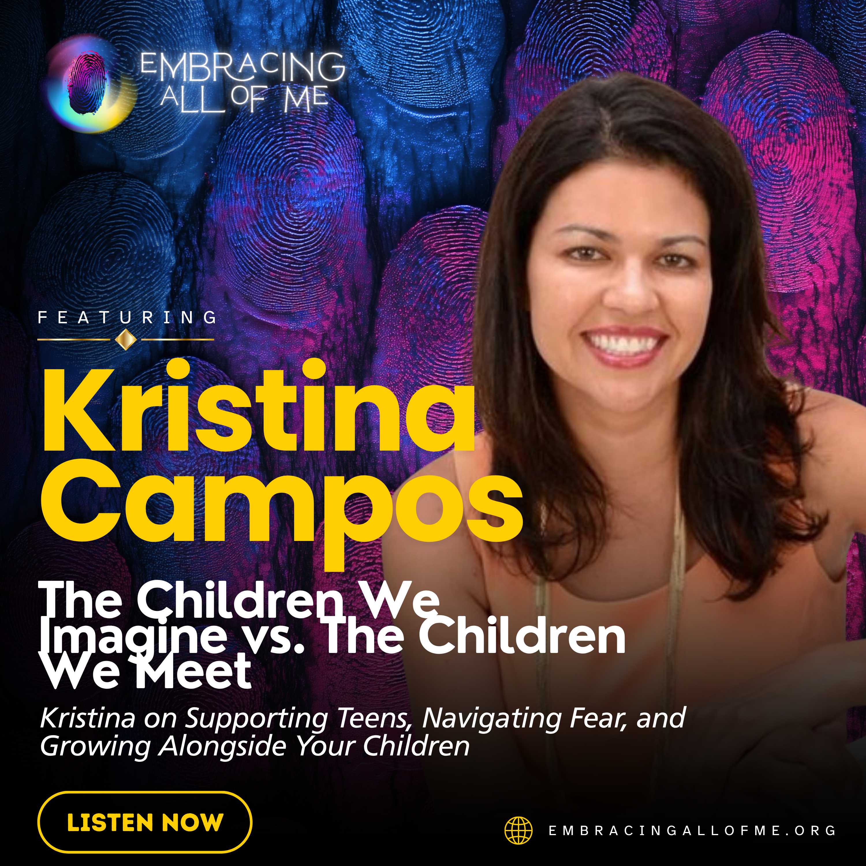 S3.E39: The Children We Imagine Vs. The Children We Meet: Kristina Campos on Supporting Teens, Navigating Fear, and Growing Alongside Your Children episode artwork