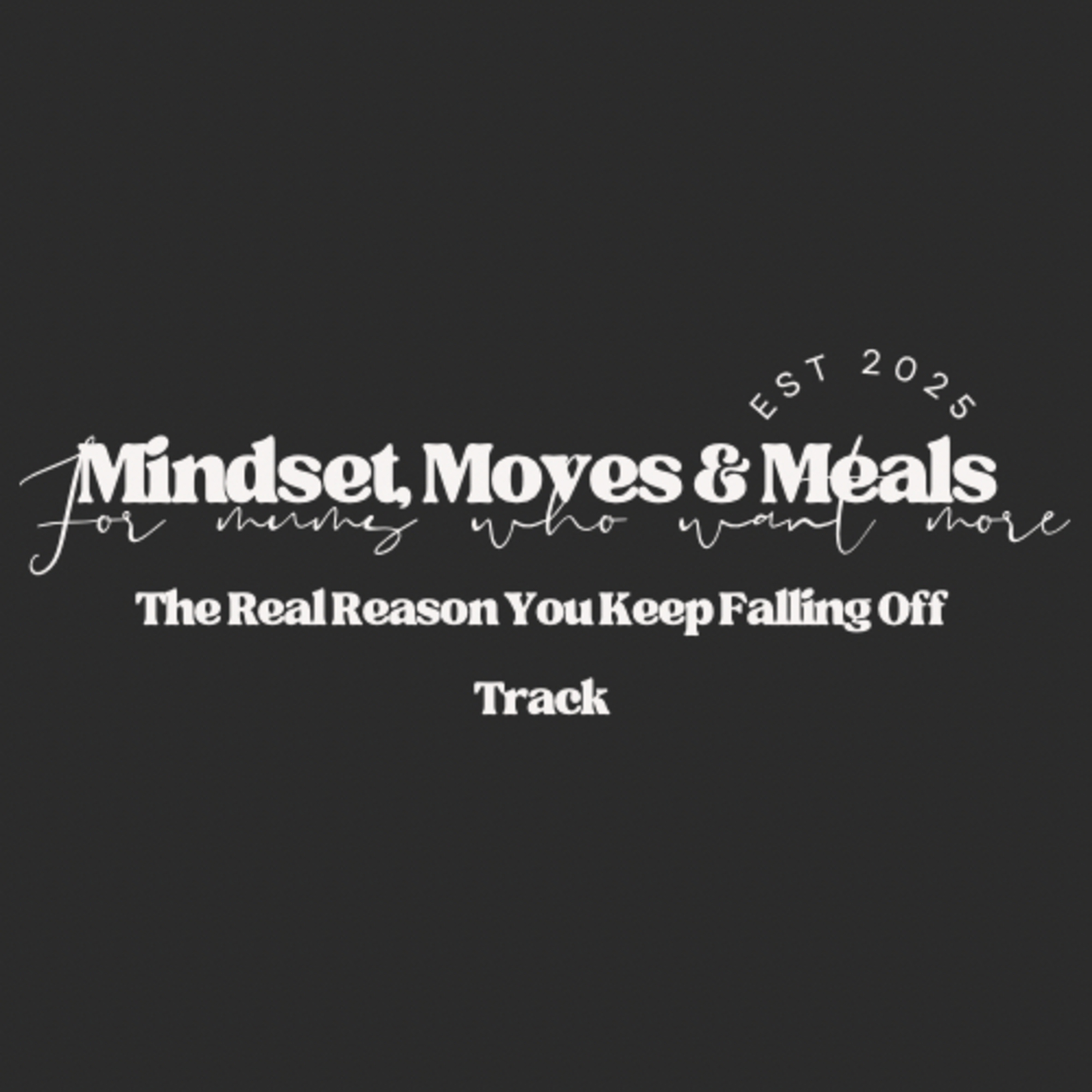 Mindset, Moves And Meals for Mums Who Want More