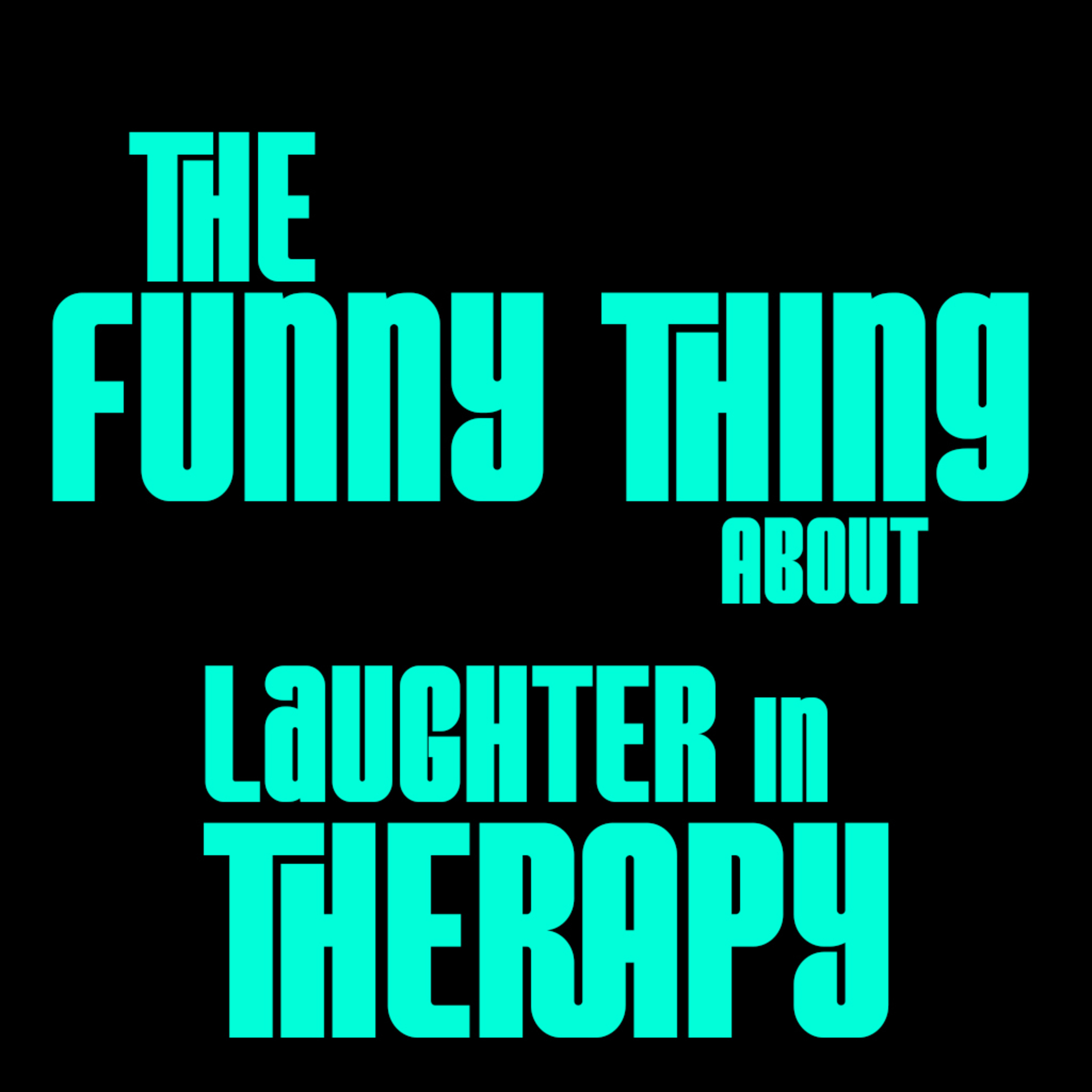 The Funny Thing About Therapy