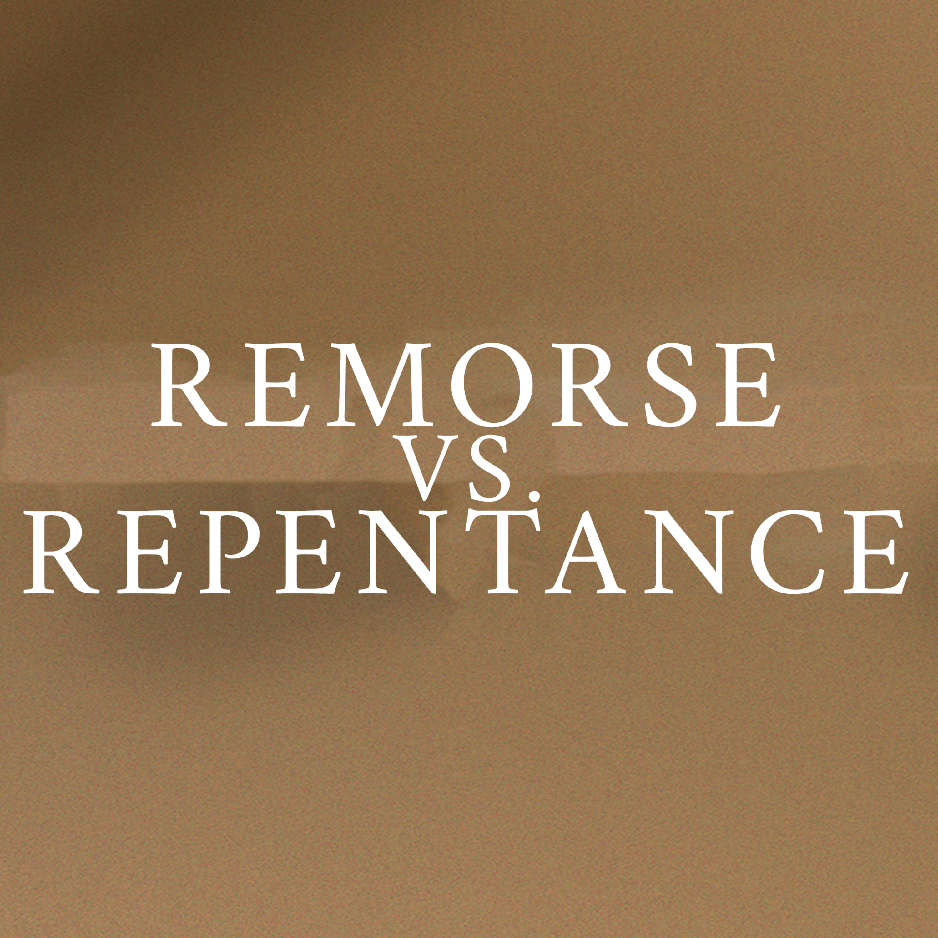 Episode 26 - Remorse vs. Repentance episode artwork