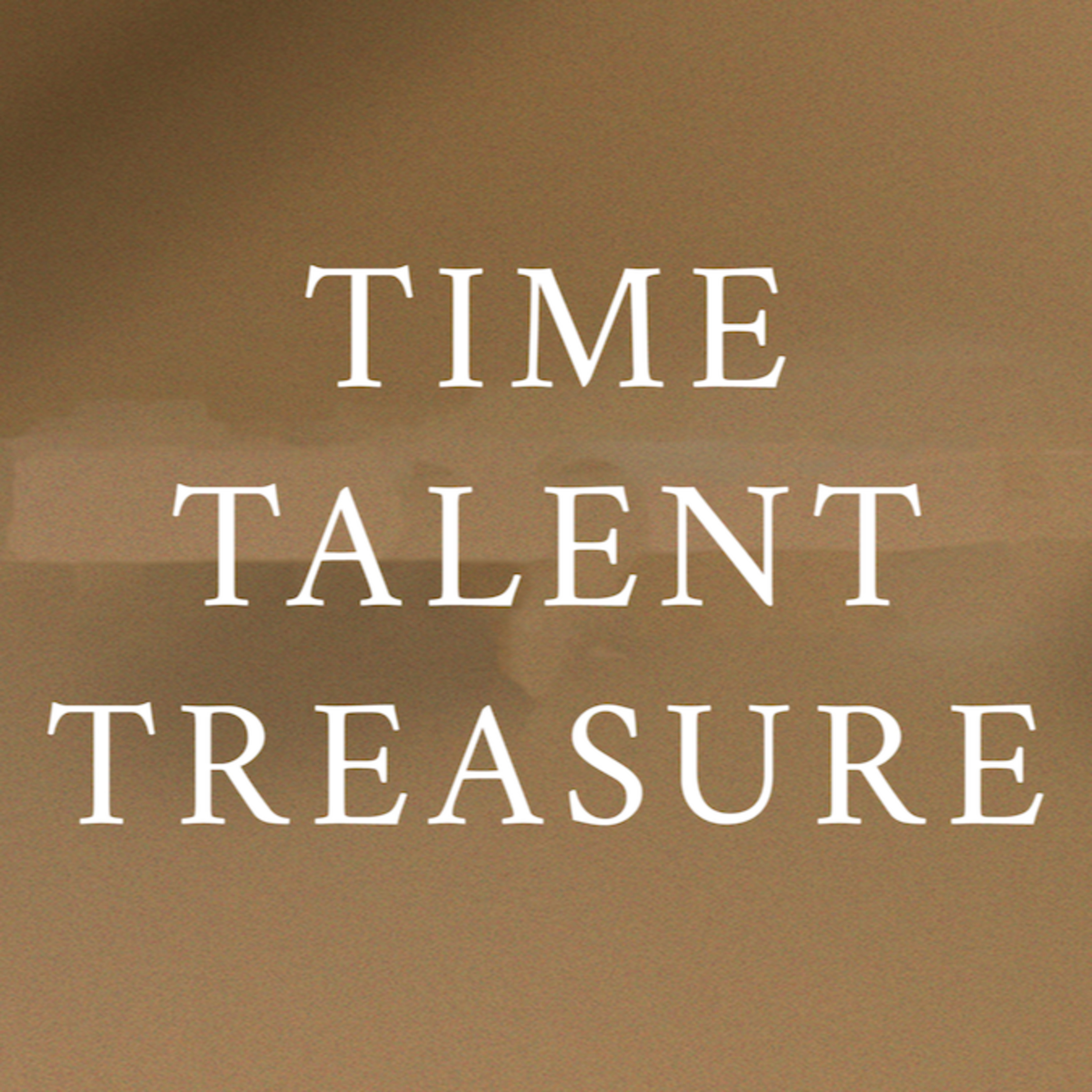 Episode 37 - Time, Talent & Treasure episode artwork