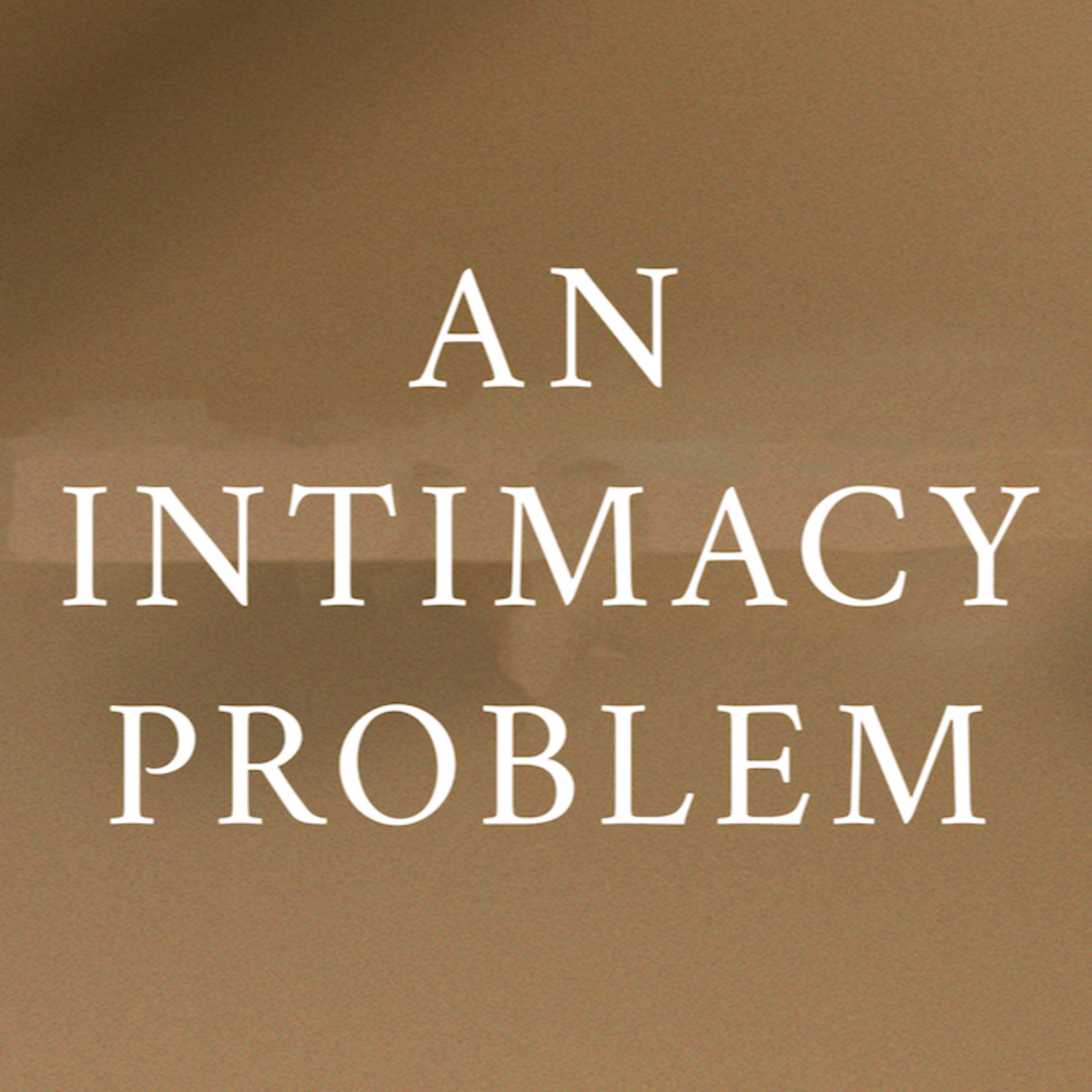Episode 39 - An Intimacy Problem episode artwork