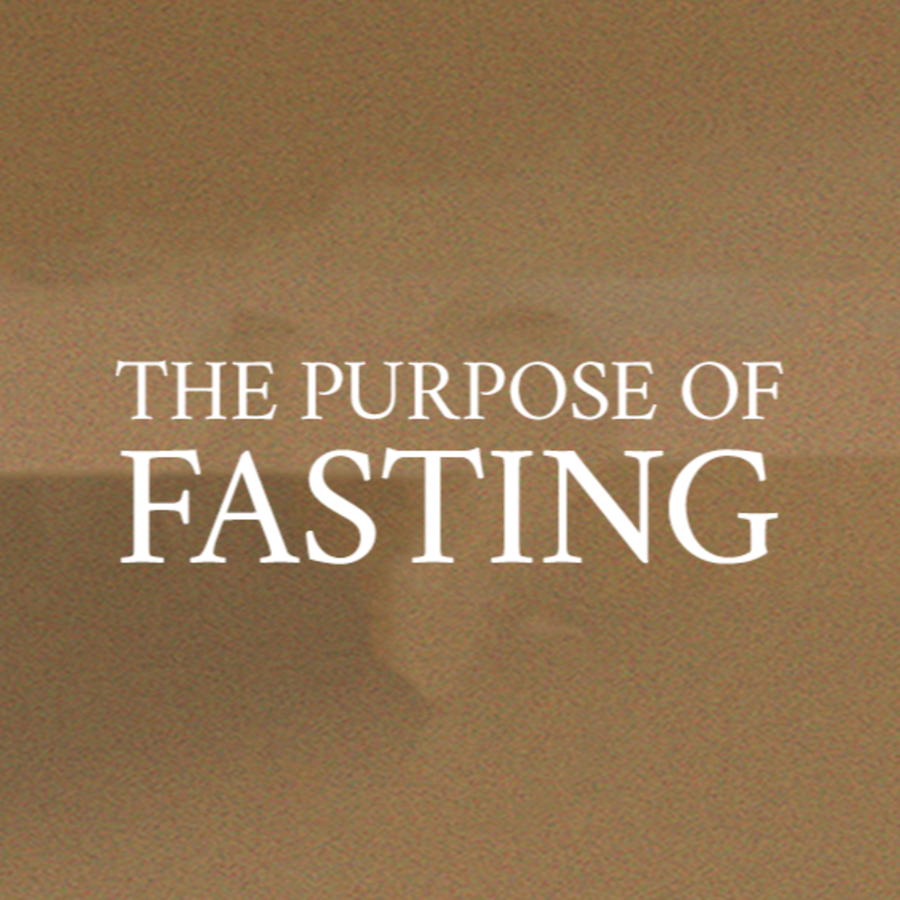 Episode 48 - The Purpose of Fasting episode artwork