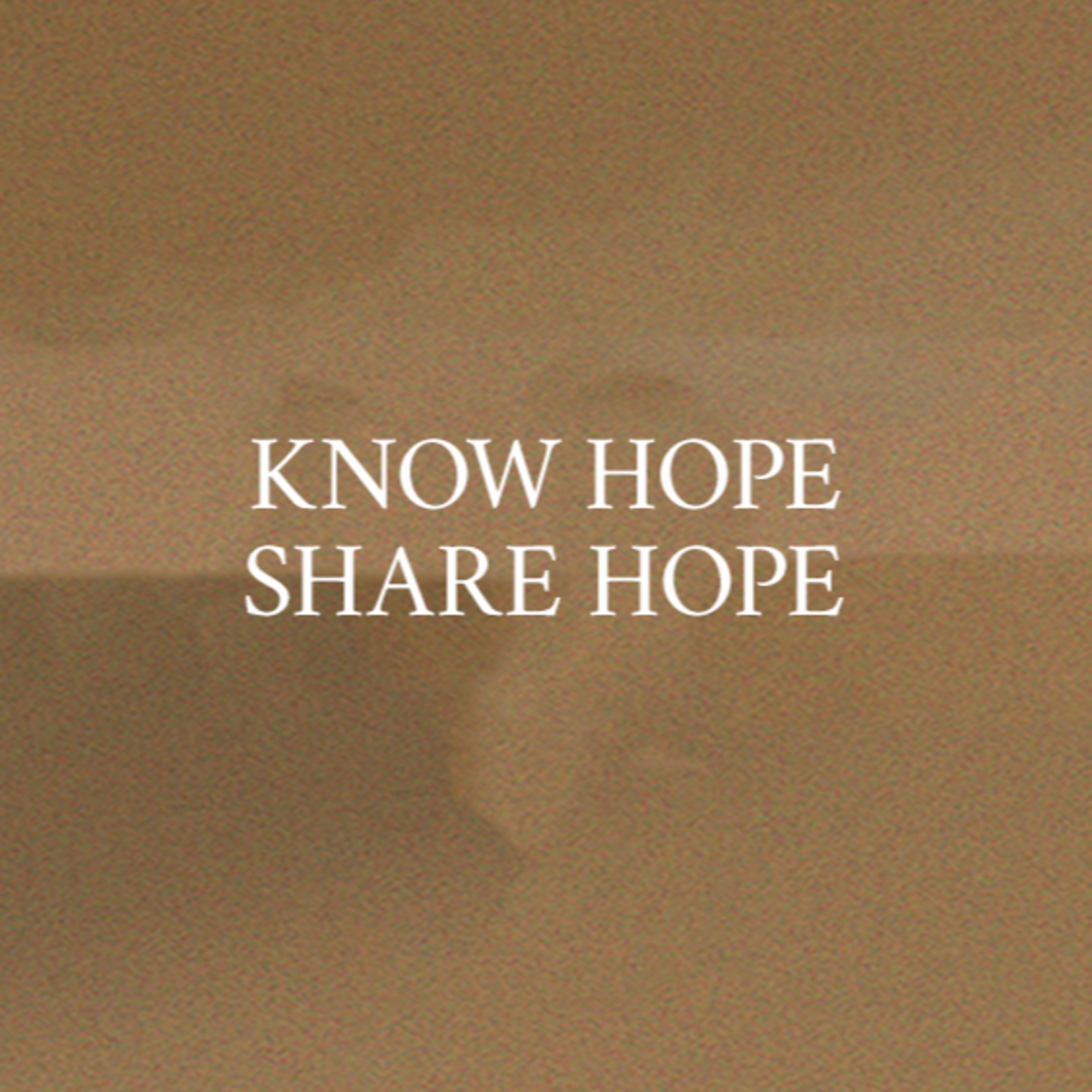 Episode 50 - Know Hope, Share Hope episode artwork