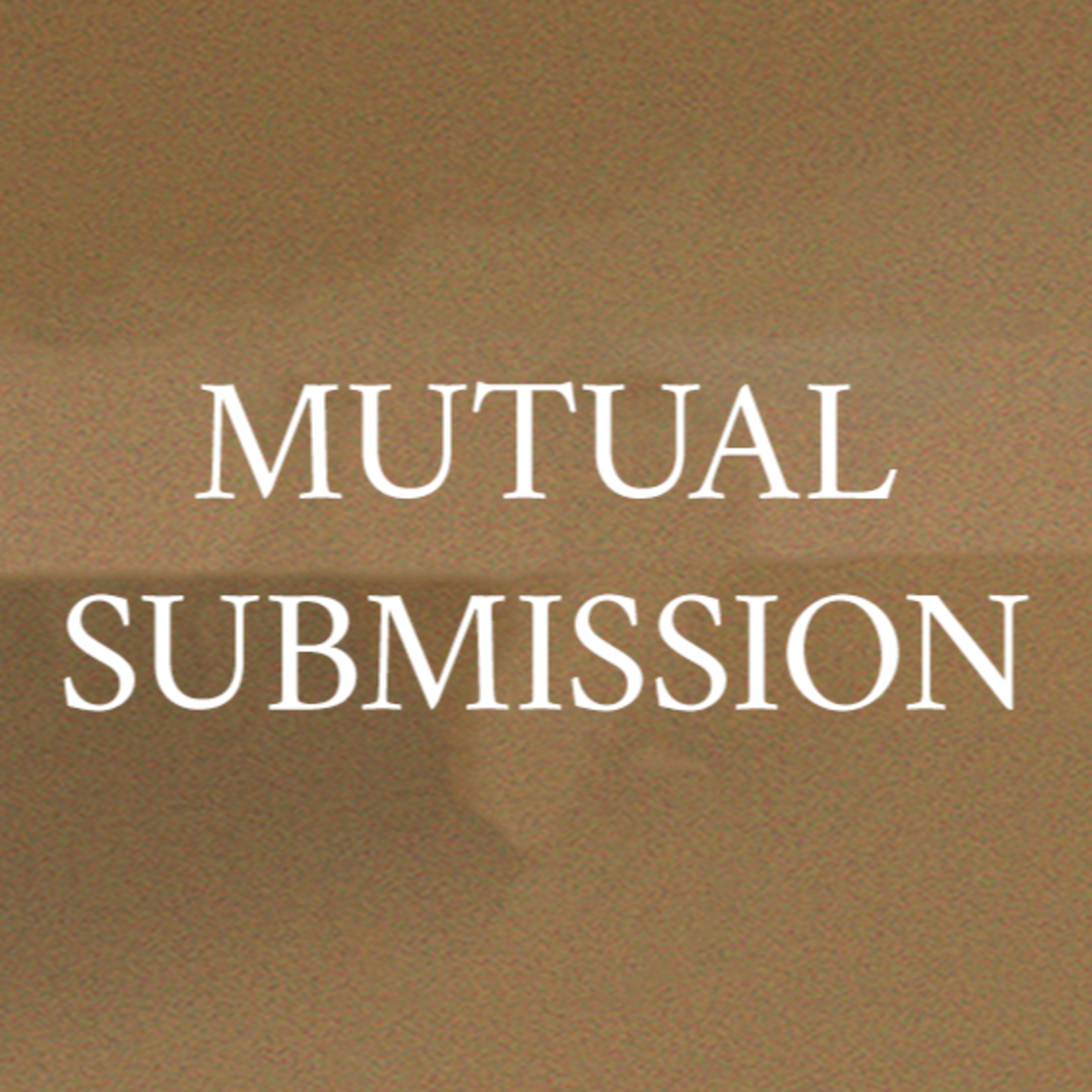 Episode 55 - Mutual Submission episode artwork