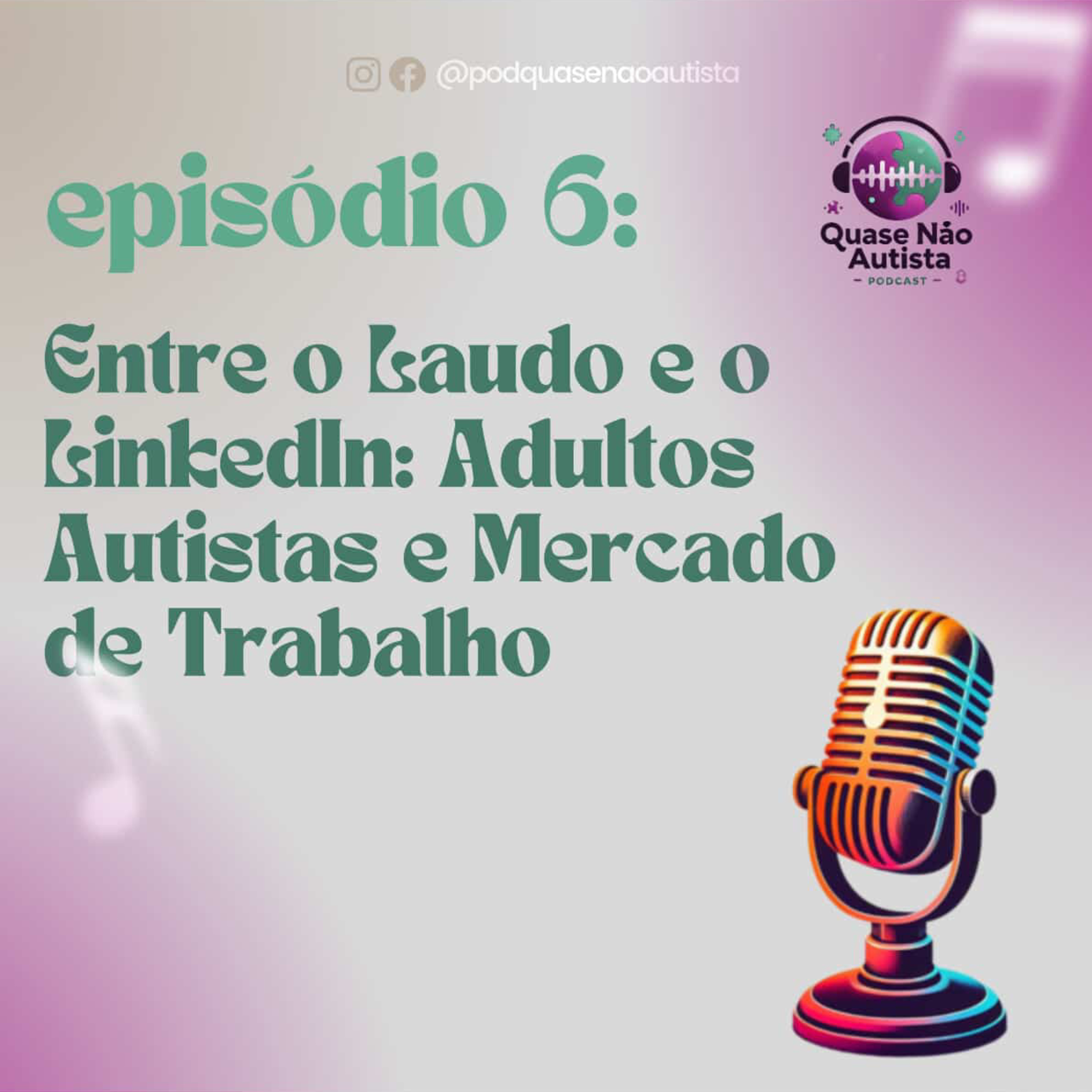 Podcast Quase Não Autista