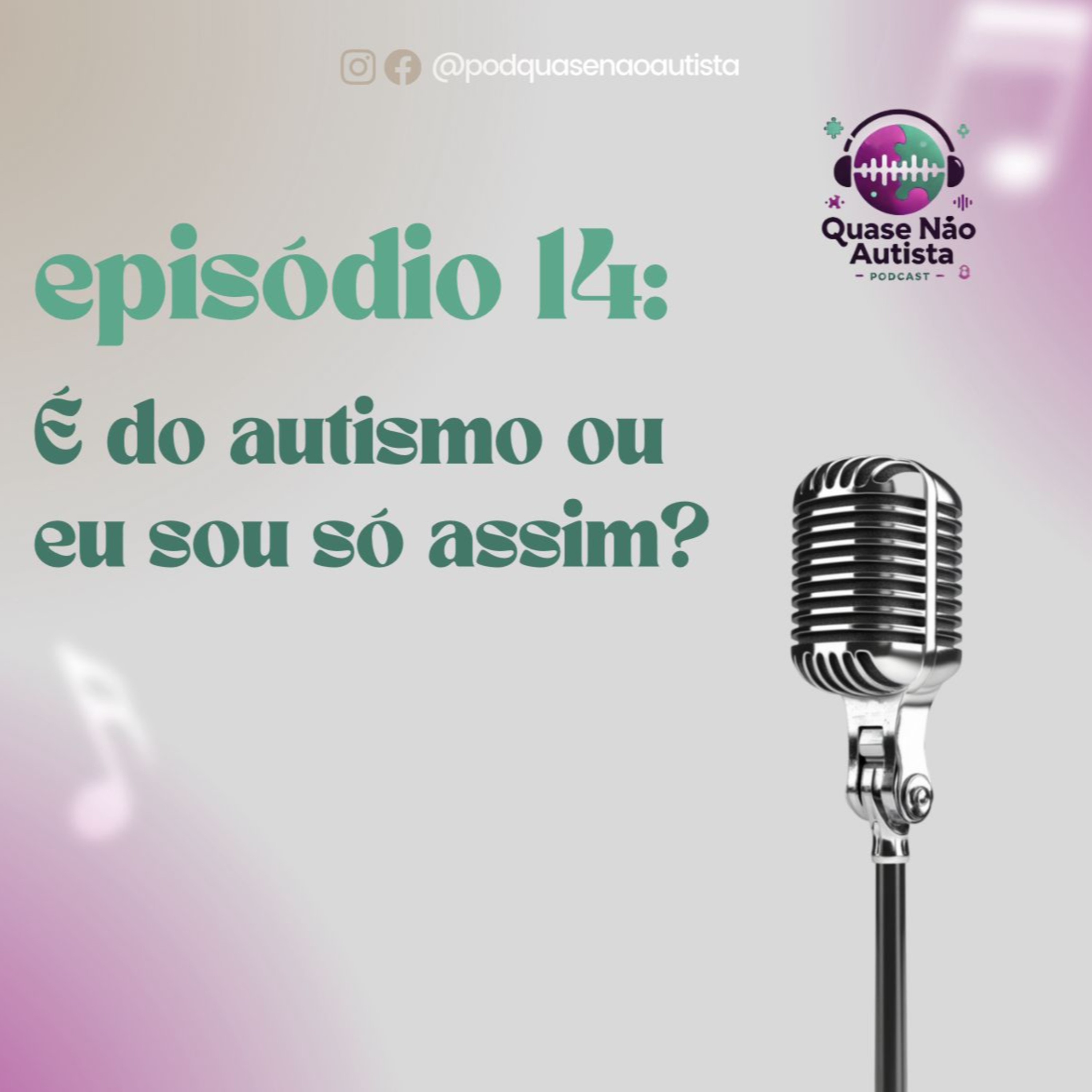 Podcast Quase Não Autista